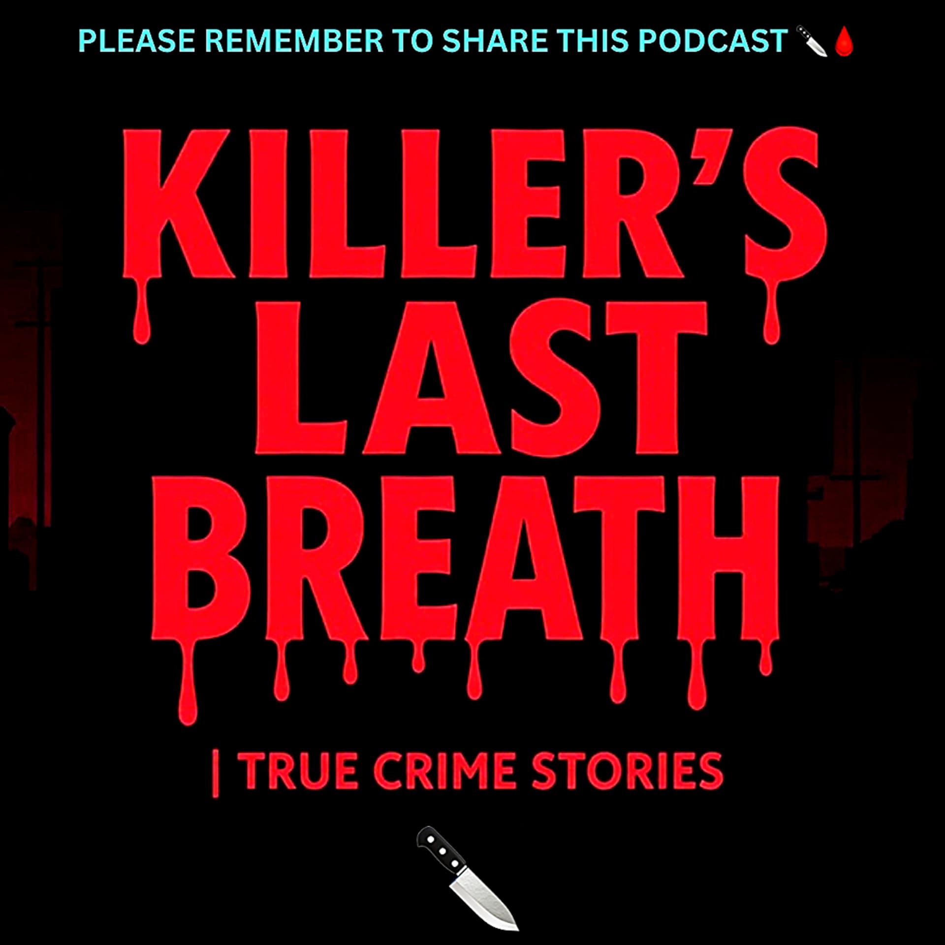 Killer’s Last Breath | True Crime Stories - Podcasts
