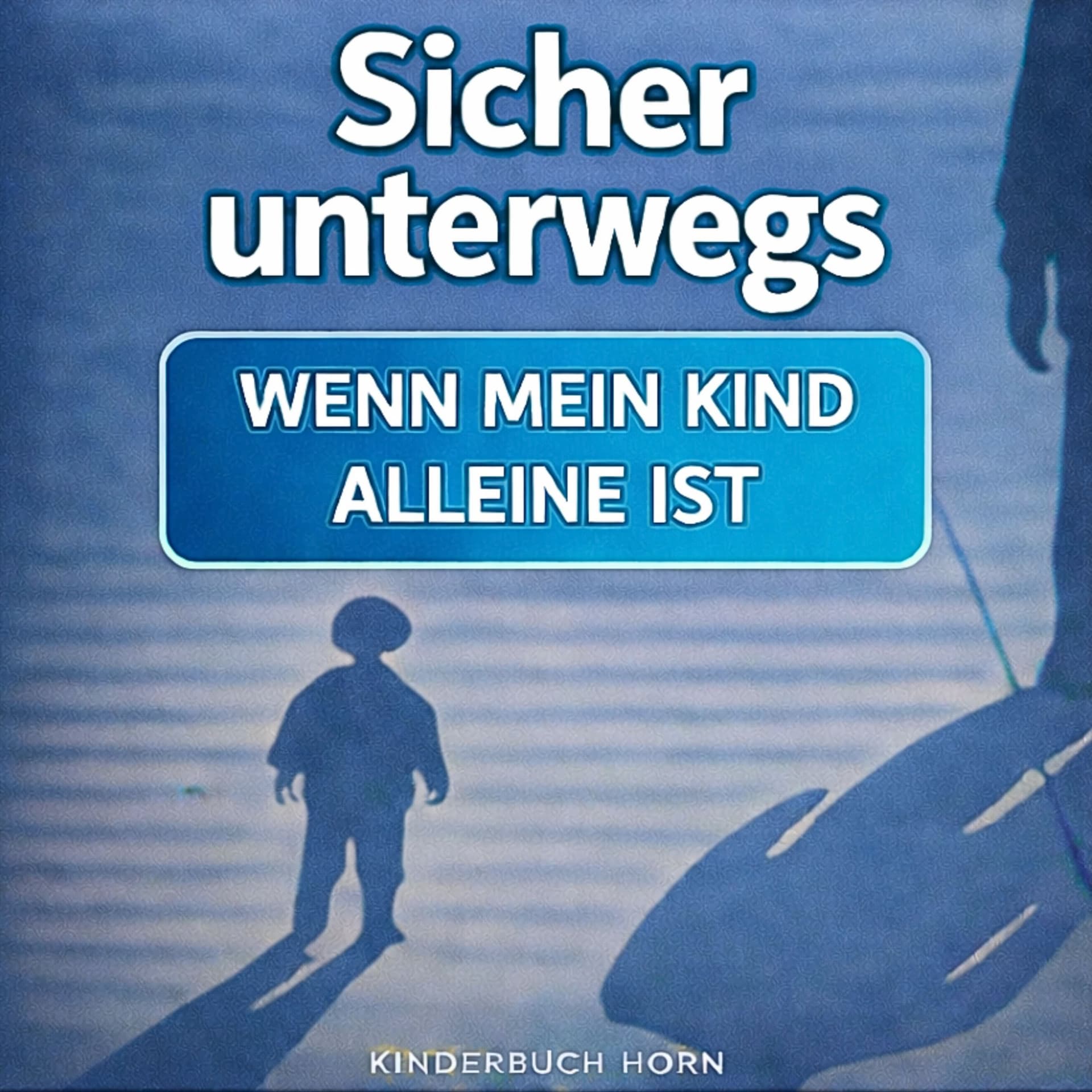 Sicher unterwegs – Wenn mein Kind alleine ist - Podcasts