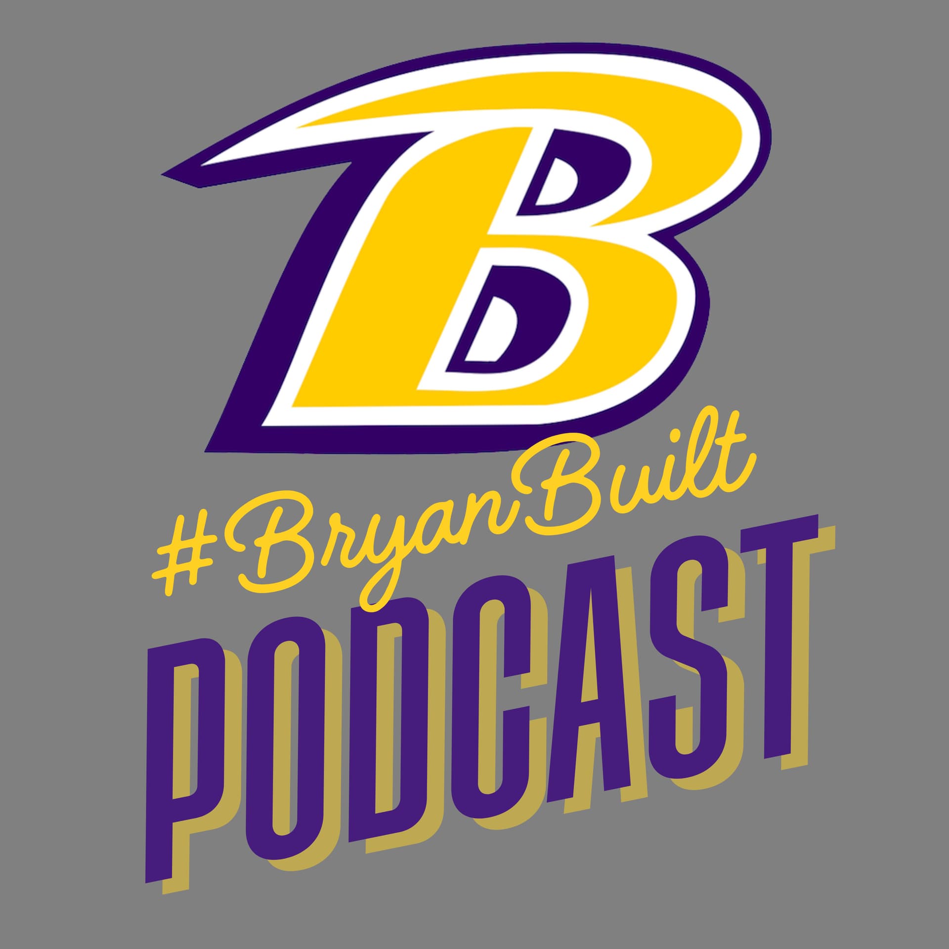 #BryanBuilt Podcast - Podcasts