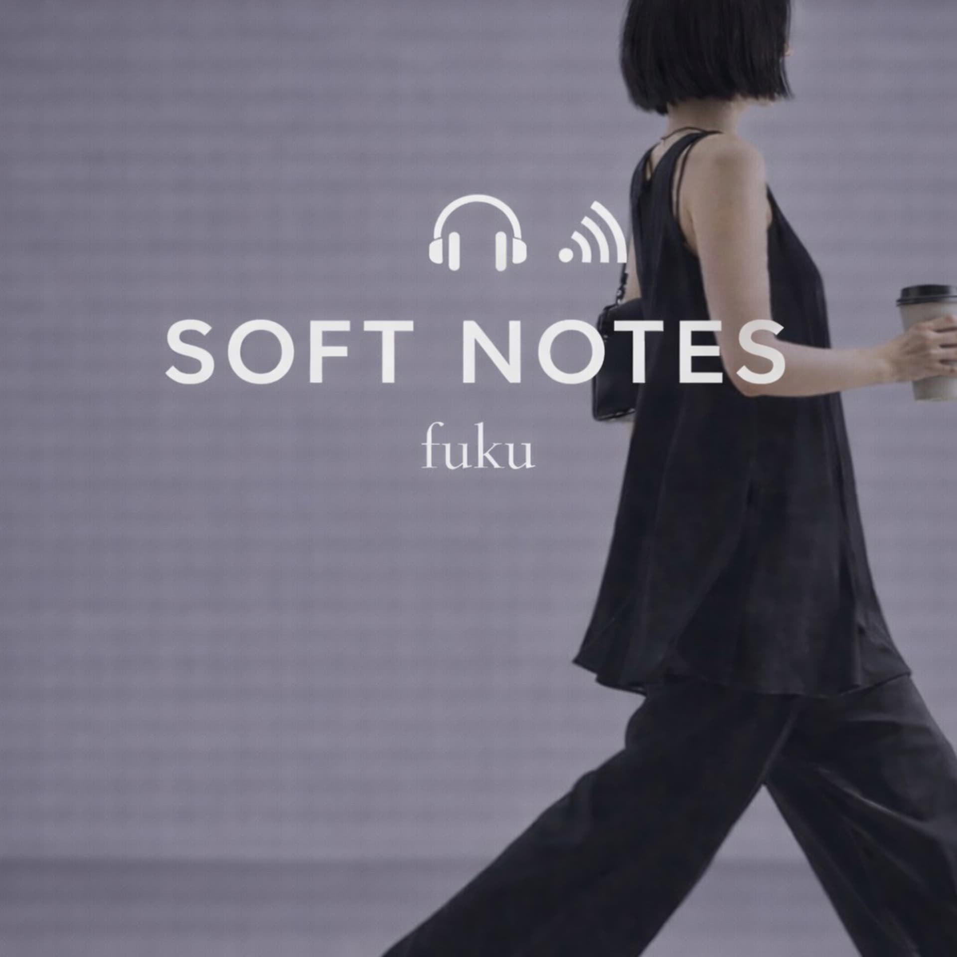 SOFT NOTES / fuku - Podcasts