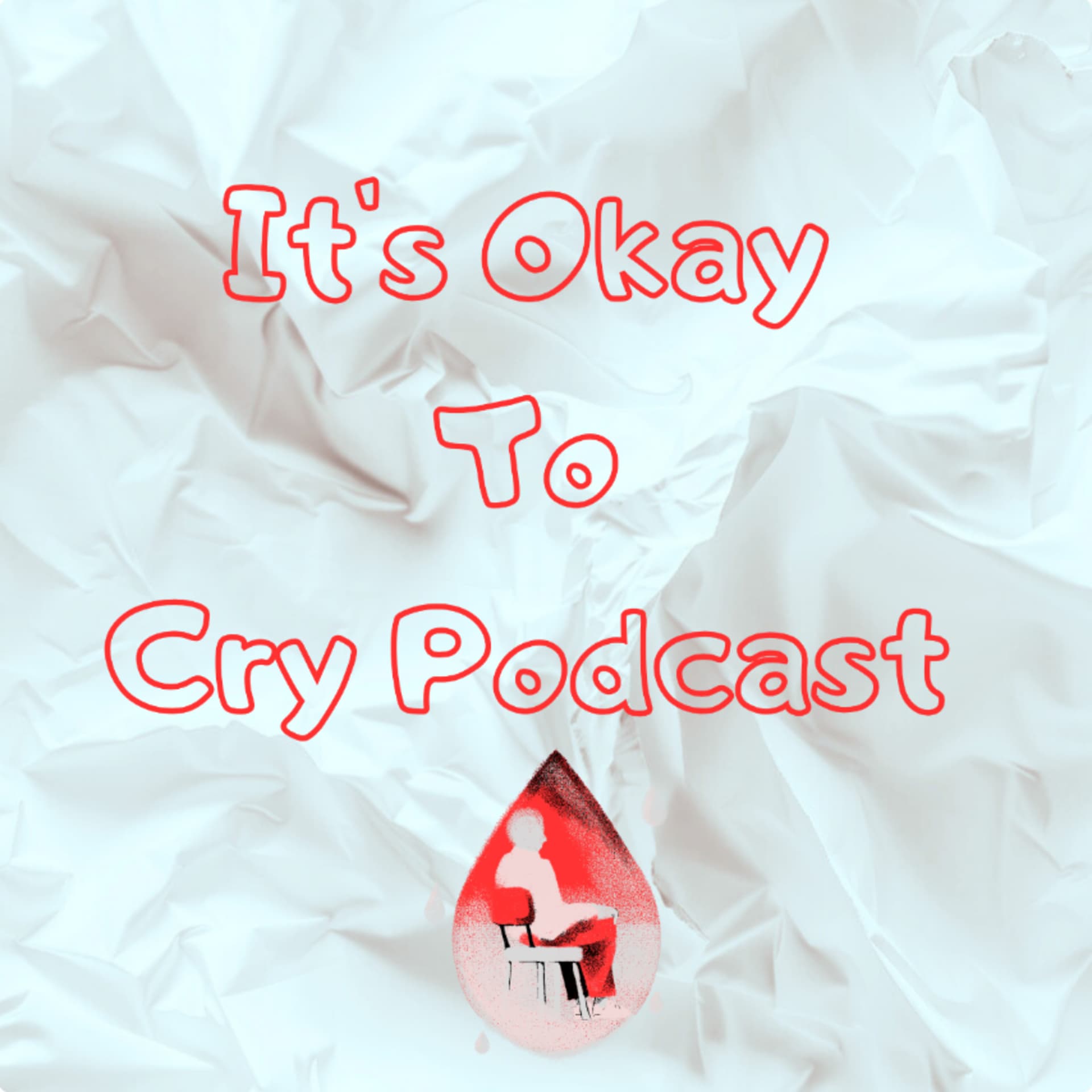 It's okay To Cry Podcast - Podcasts