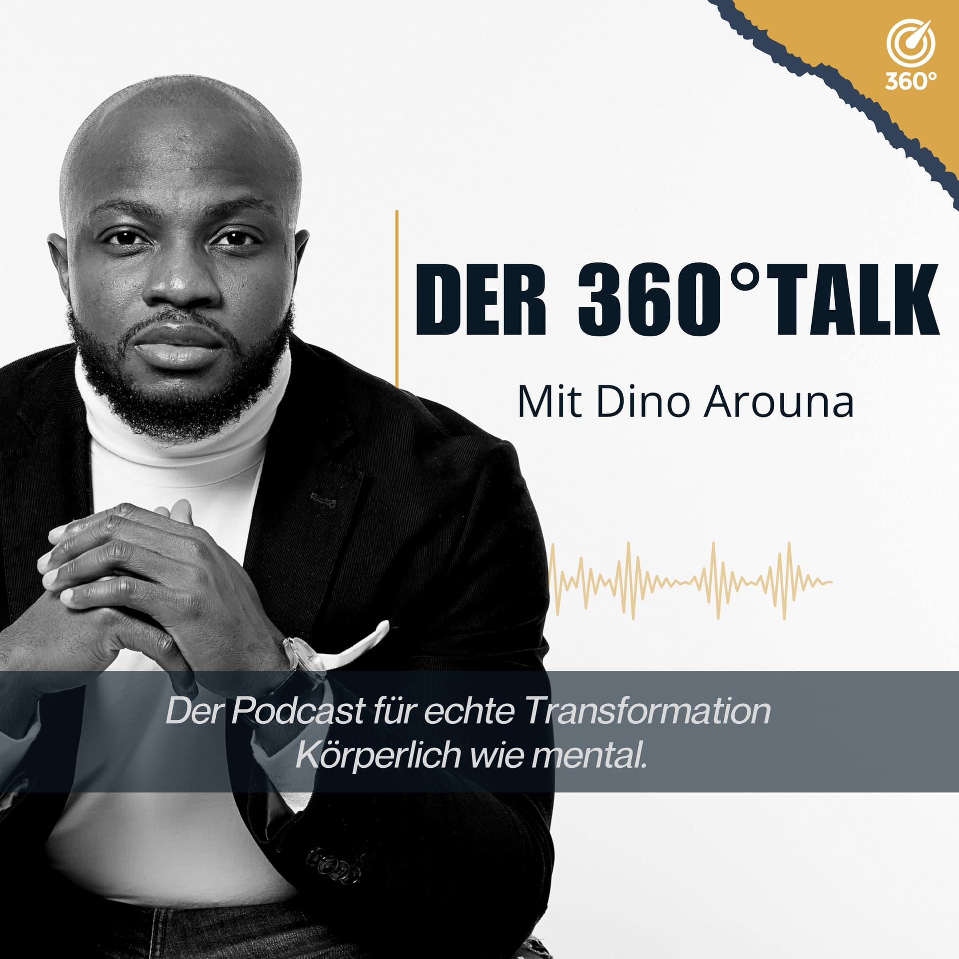 DER 360° TALK - Mentale Stärke, Disziplin & Longevity | Dino Arouna - Podcasts