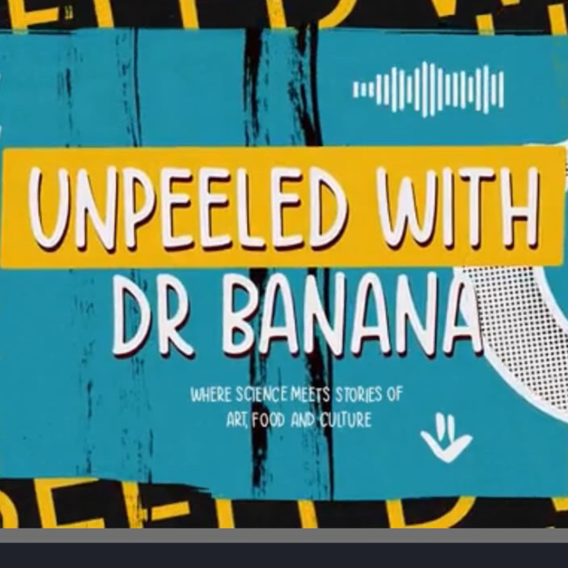Unpeeled with Dr. Banana - Podcasts