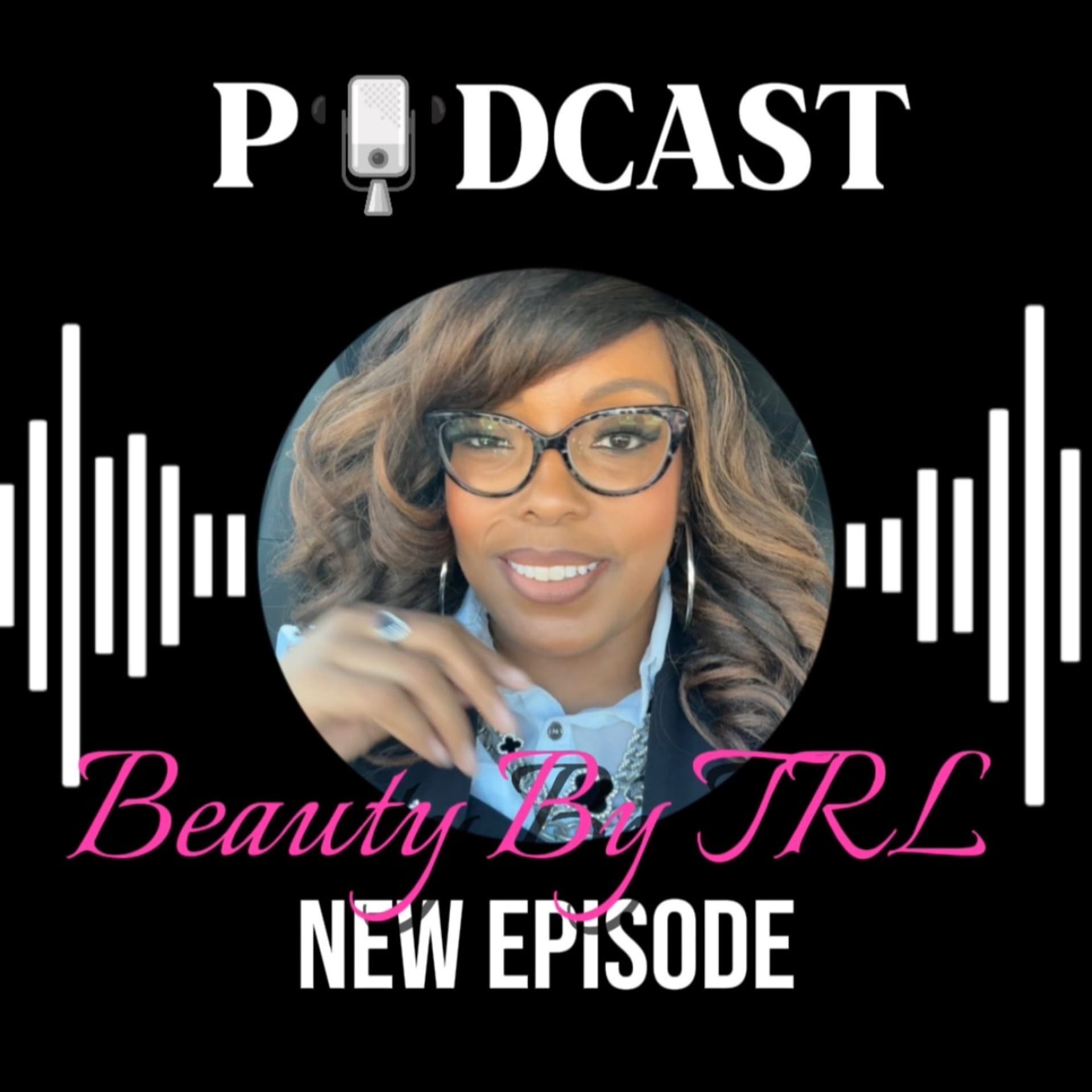Beauty by TRL - Podcasts
