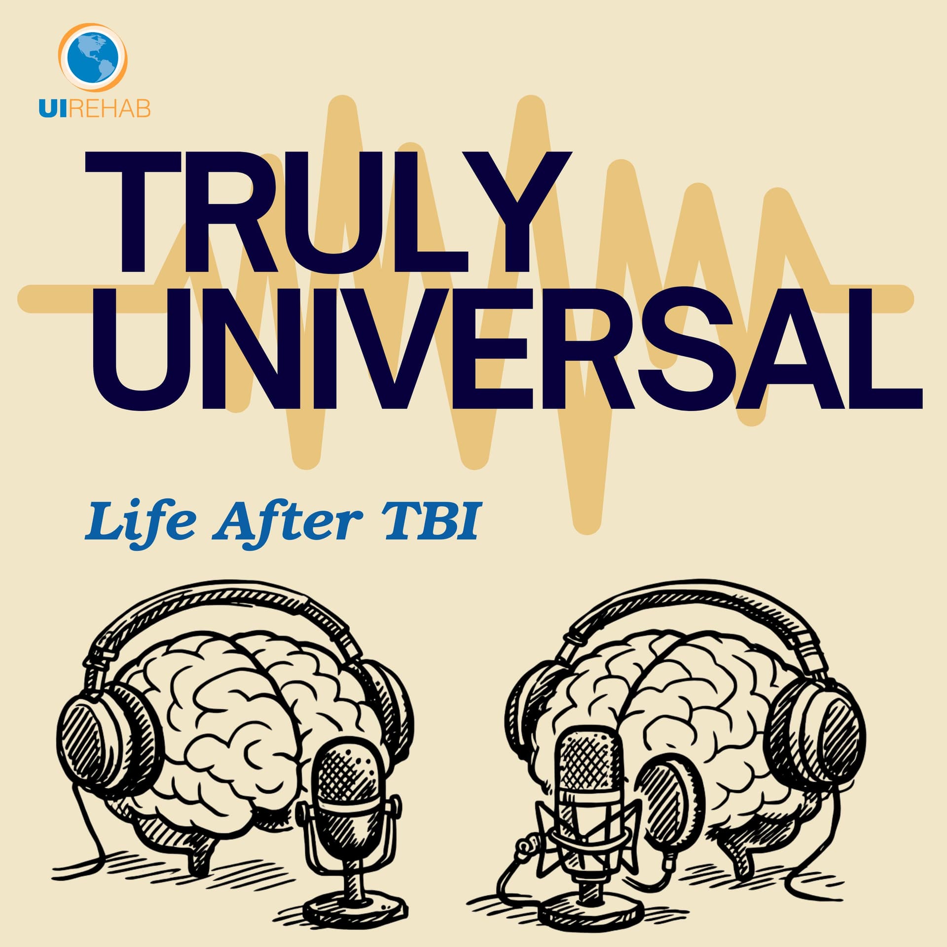 Truly Universal: Life After TBI - Podcasts