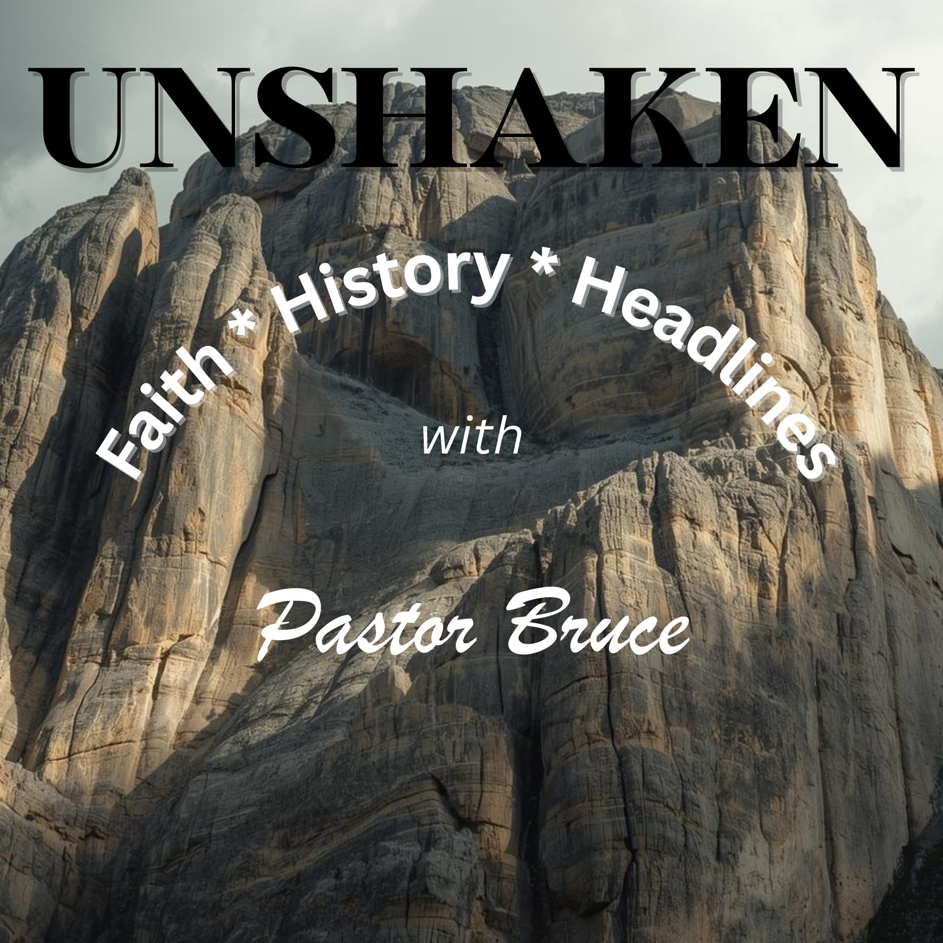 UNSHAKEN - FAITH, HISTORY, HEADLINES - Podcasts
