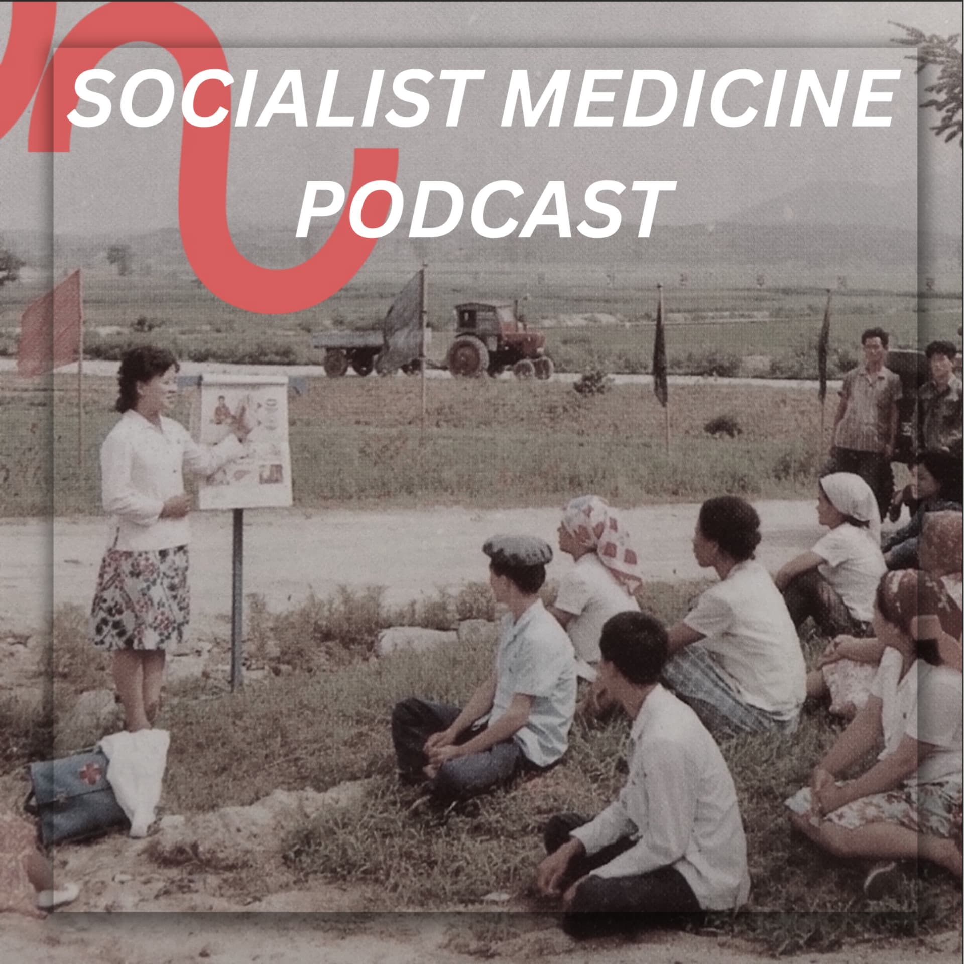 Socialist Medicine - Podcasts