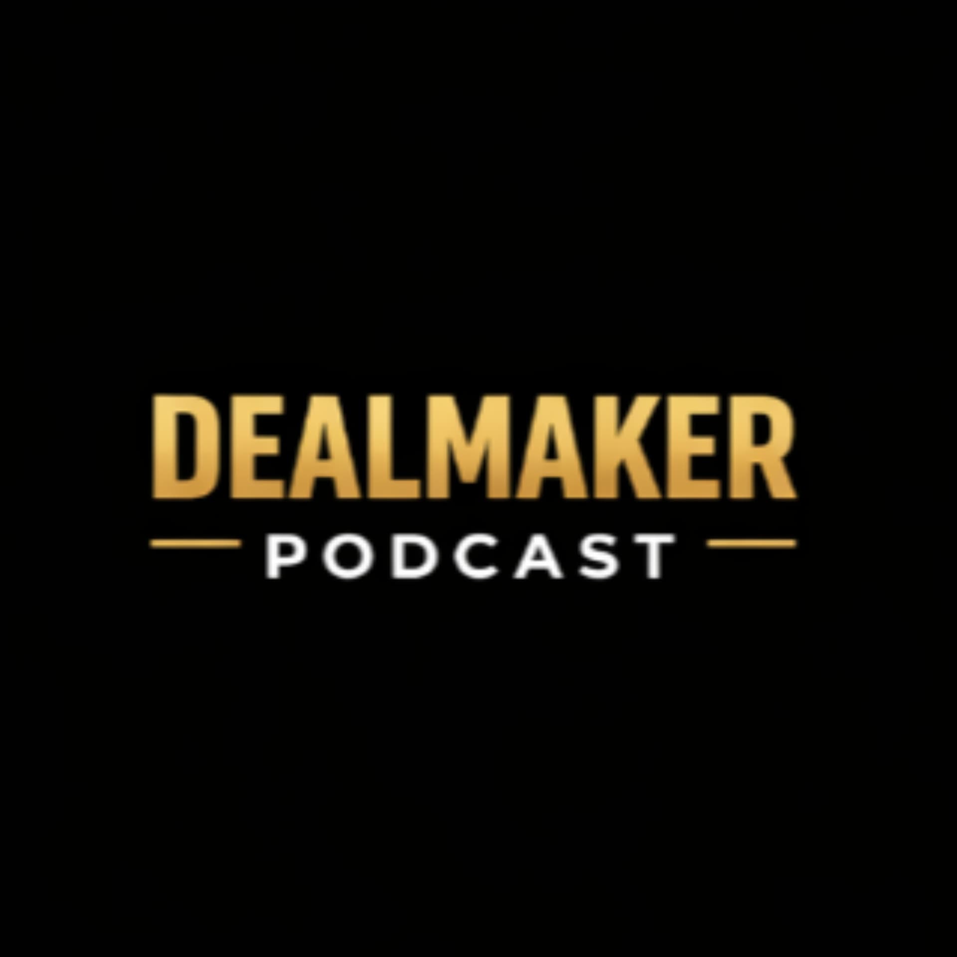 DealMaker Podcast - Podcasts