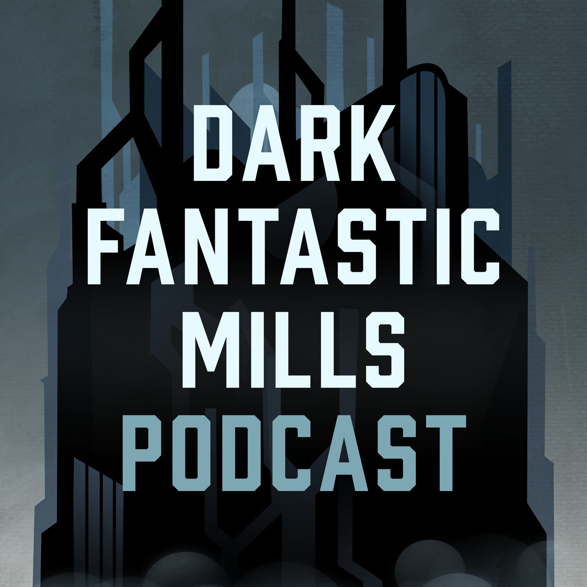 Dark Fantastic Mills Podcast - Podcasts