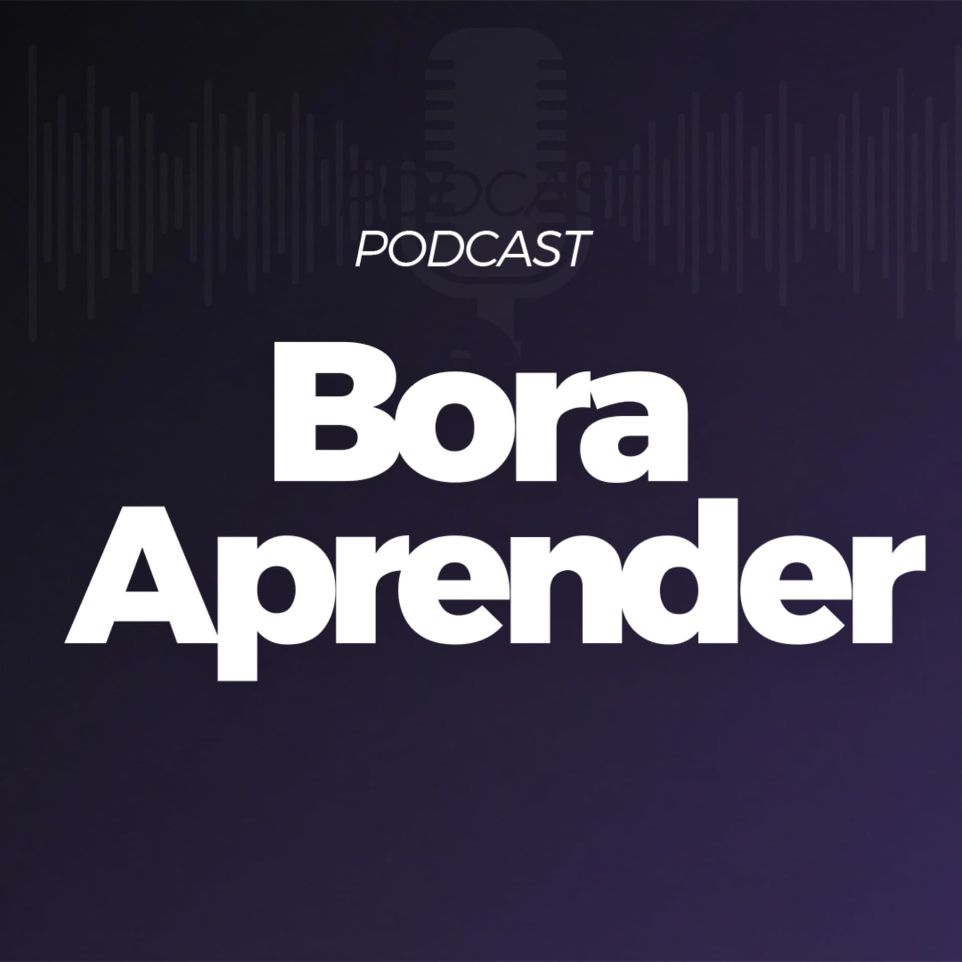 Bora Aprender - Educação Profissional e Tecnológica - Podcasts