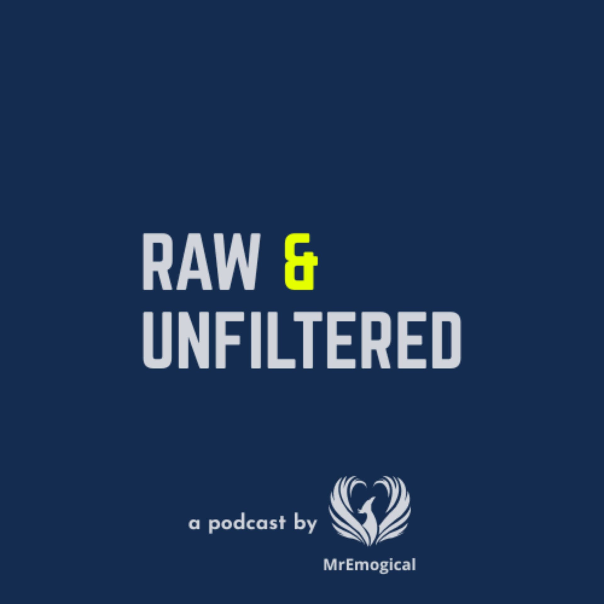 Raw & Unfiltered by Manish Ahuja | @MrEmogical - Podcasts