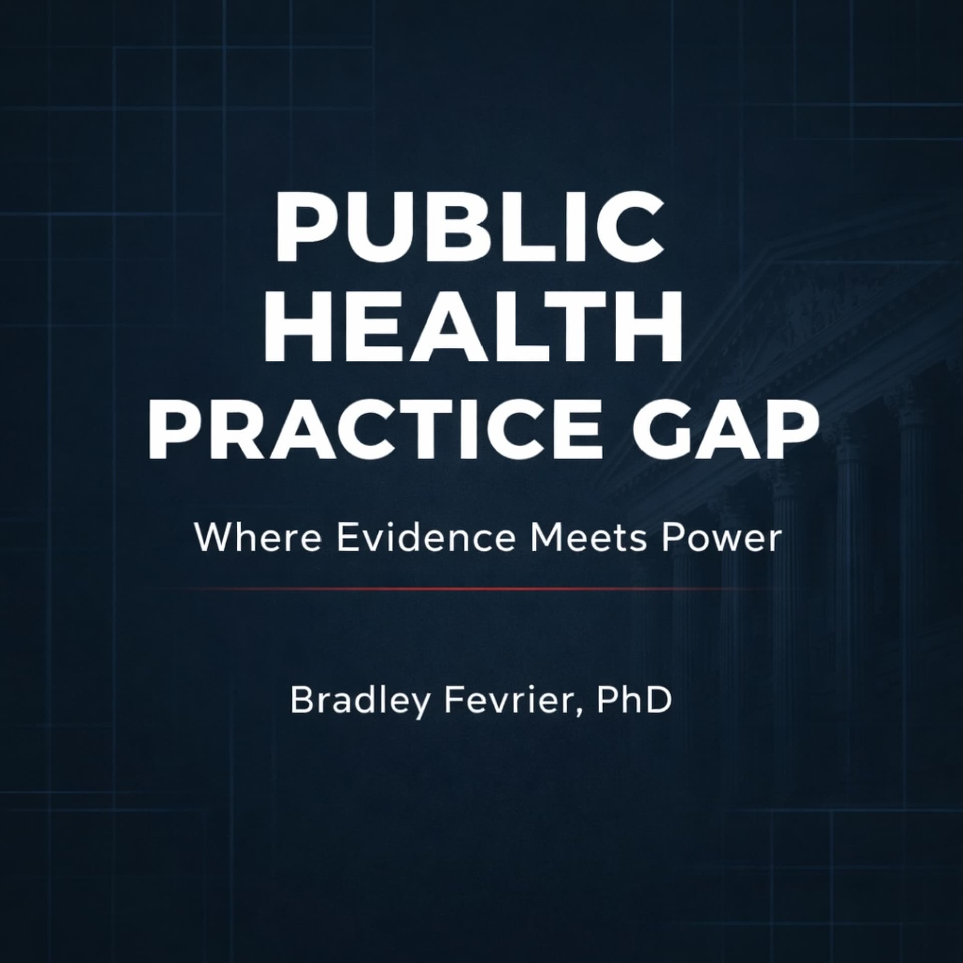 The Public Health Practice Gap: Where Evidence Meets Reality - Podcasts