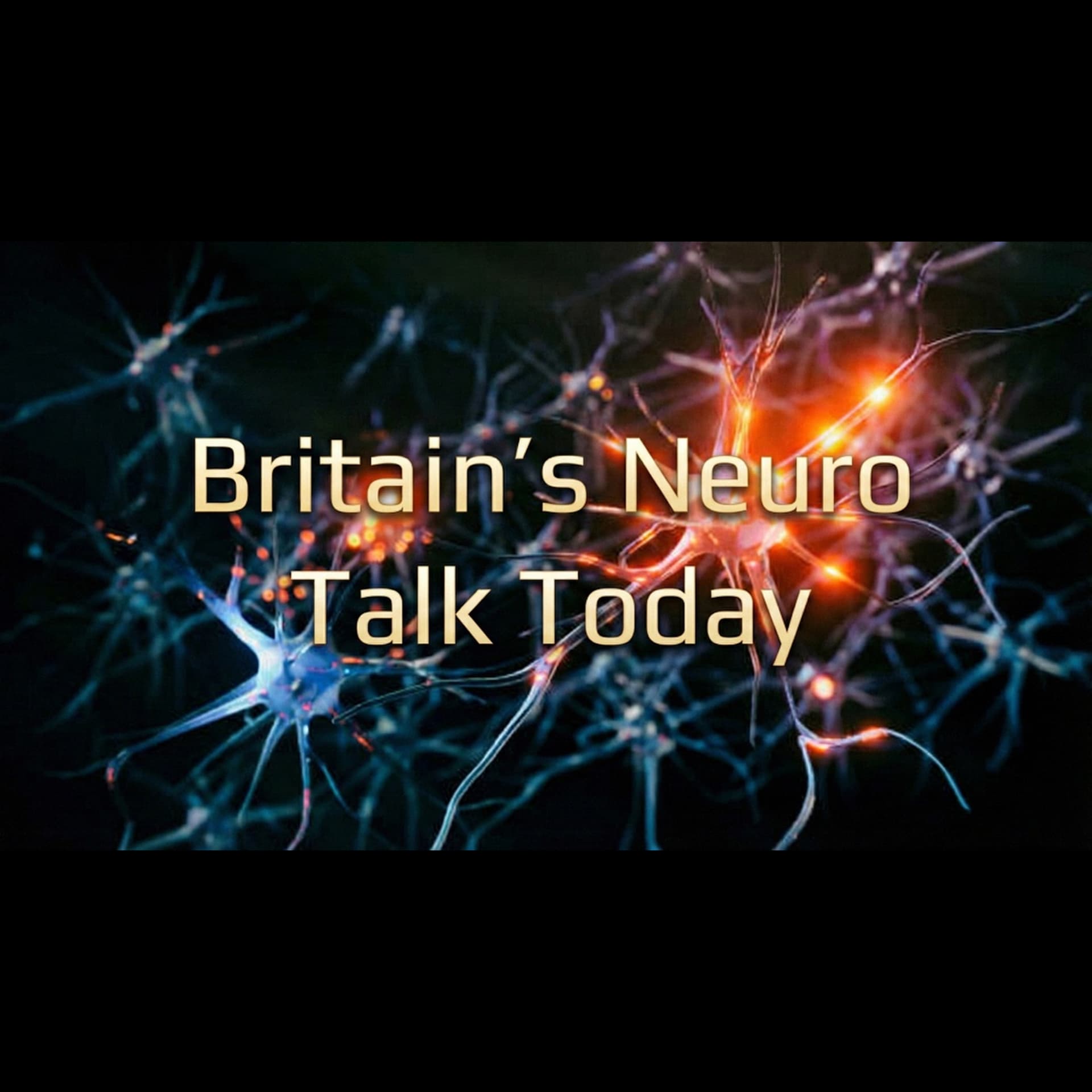 Britain's Neuro Talk Today - Podcasts