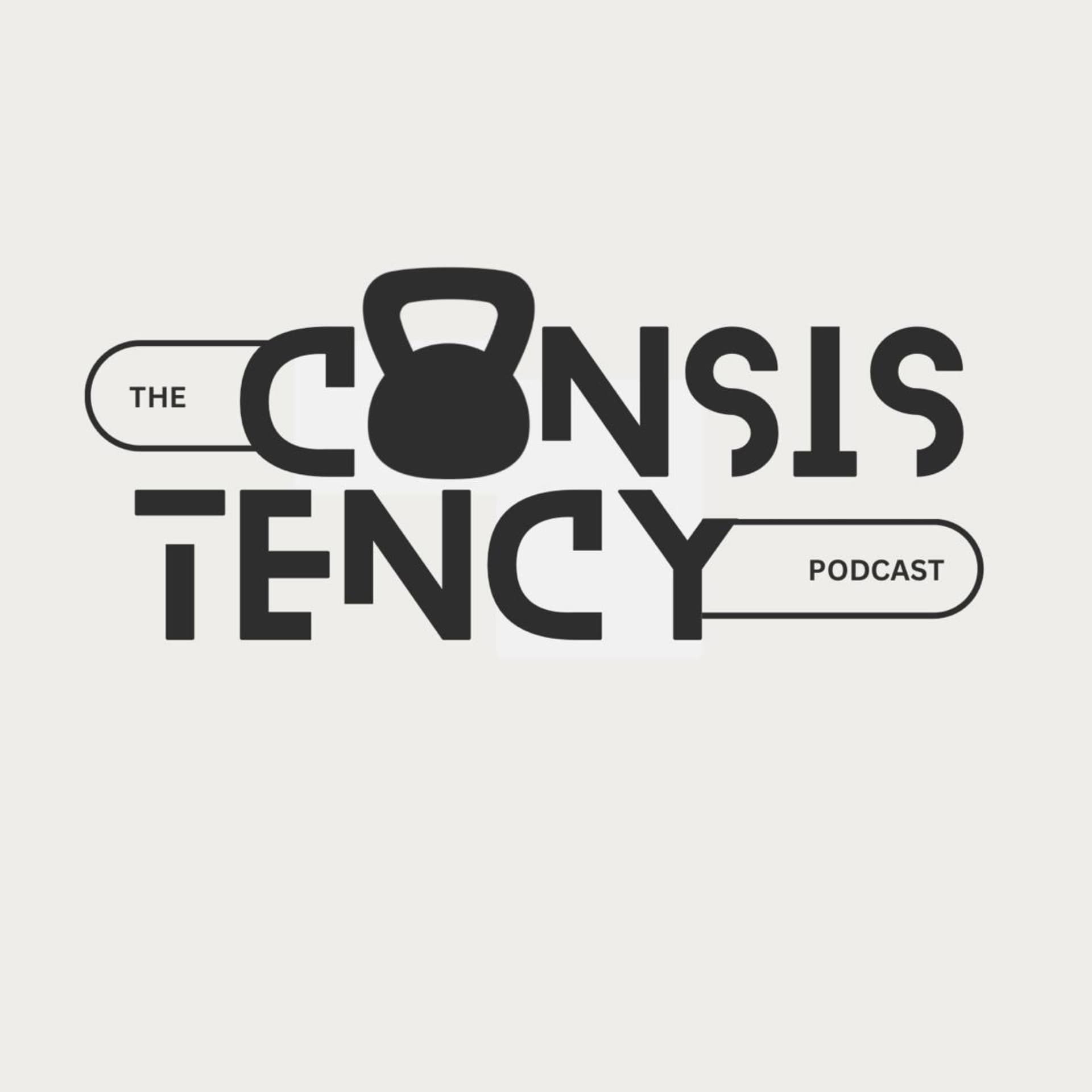 CONSISTENCY - Podcasts