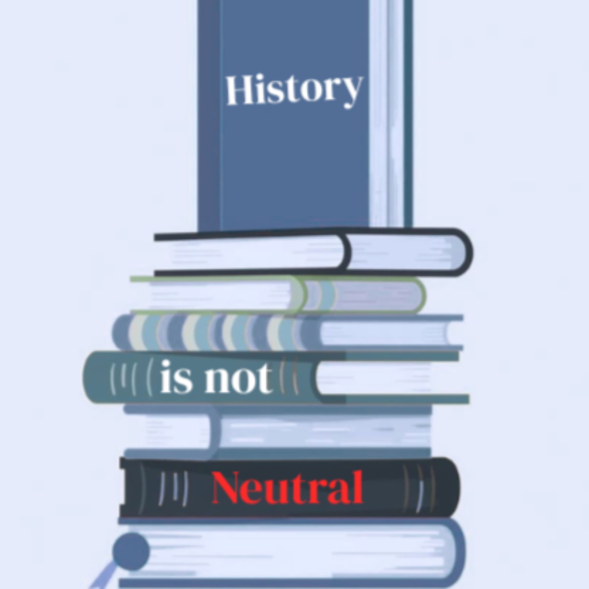 History is Not Neutral - Podcasts