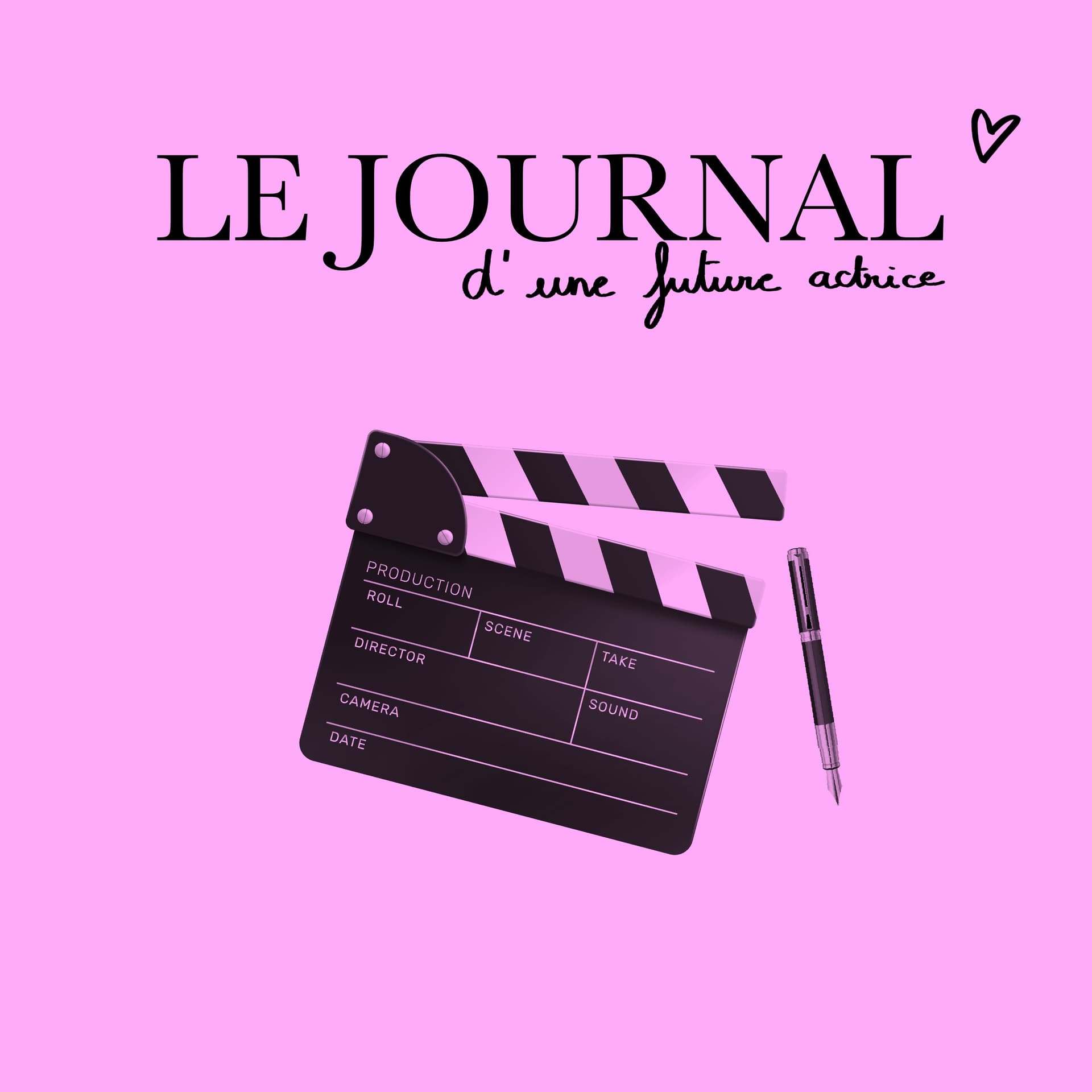 LE JOURNAL D'UNE FUTURE ACTRICE - Podcasts