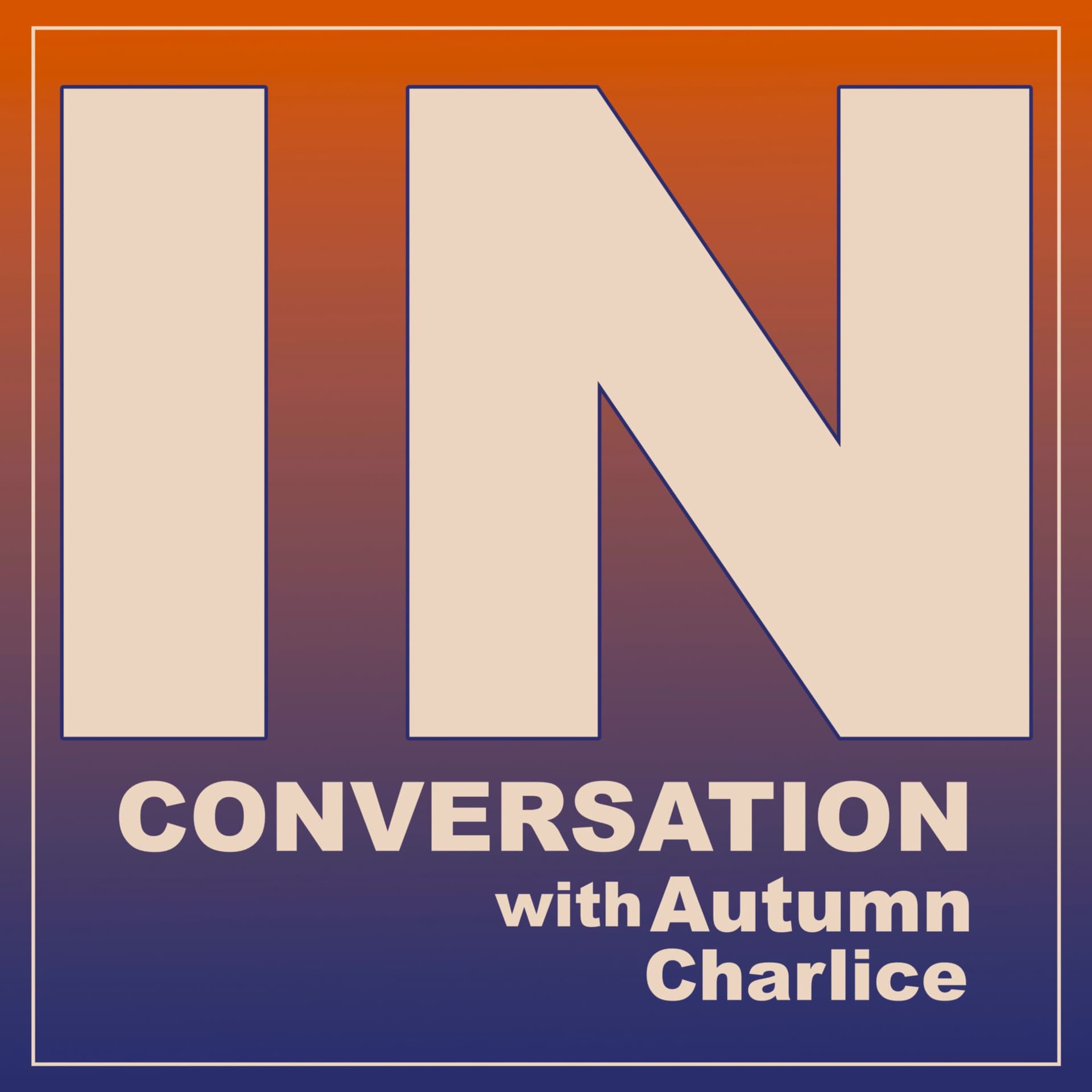 In Conversation with Autumn Charlice - Podcasts