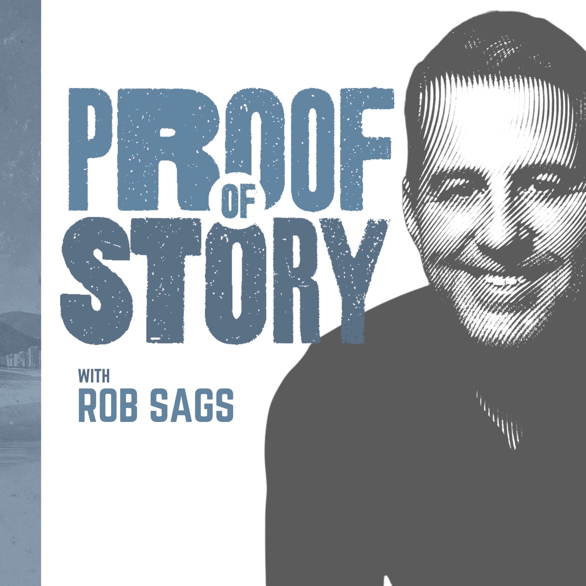 Proof of Story with Rob Sags - Podcasts