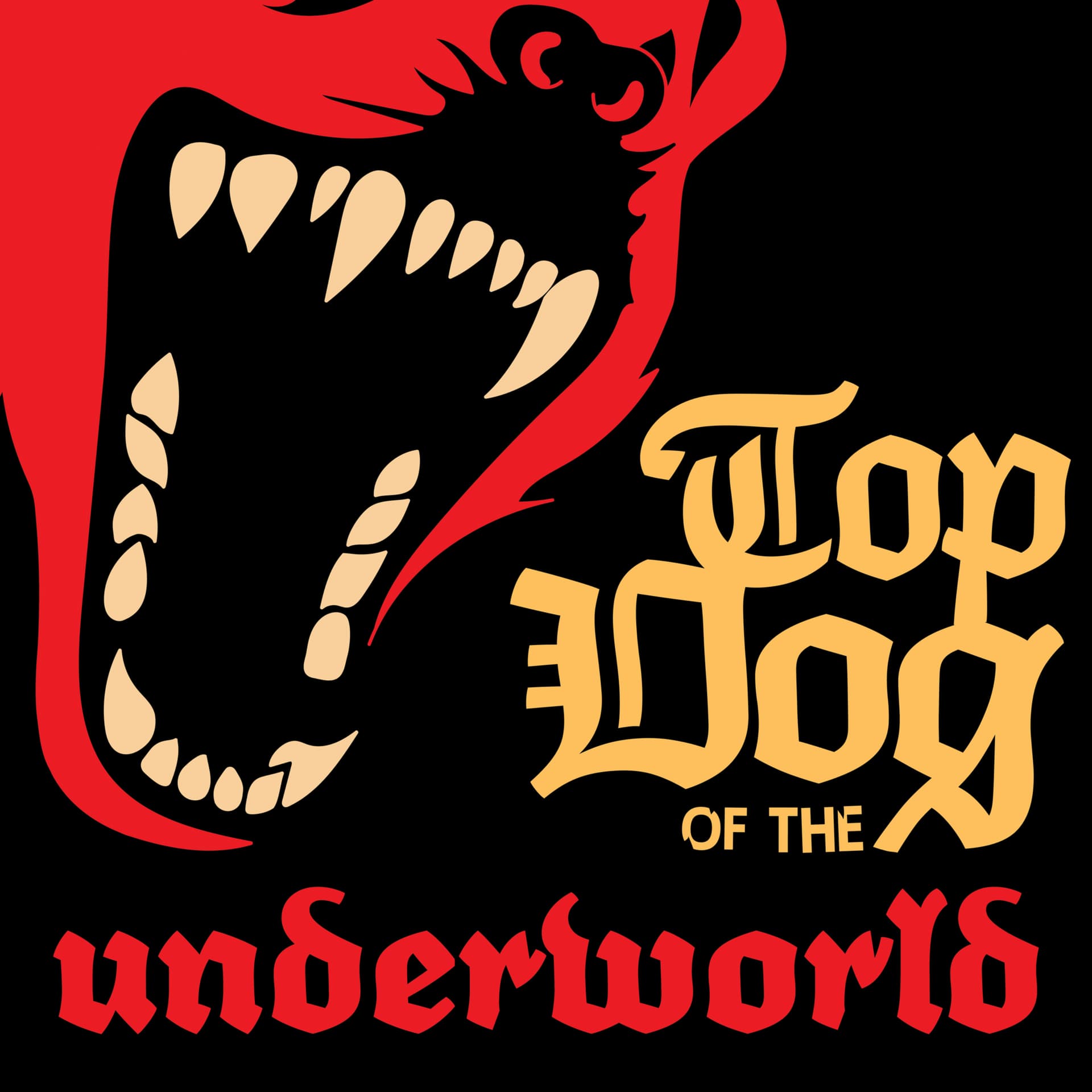 Top Dog of the Underworld - Podcasts