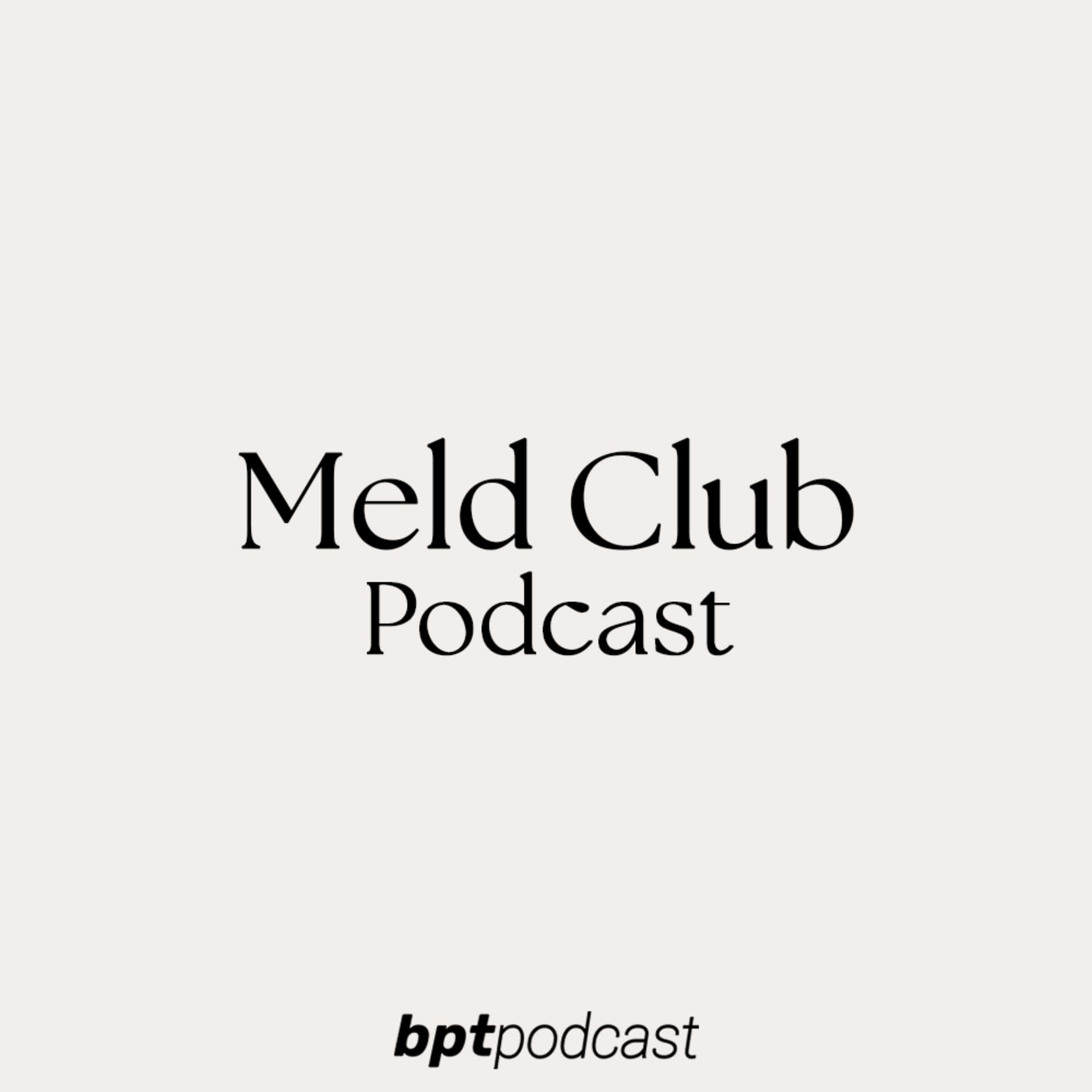 Meld Club Podcast - Podcasts