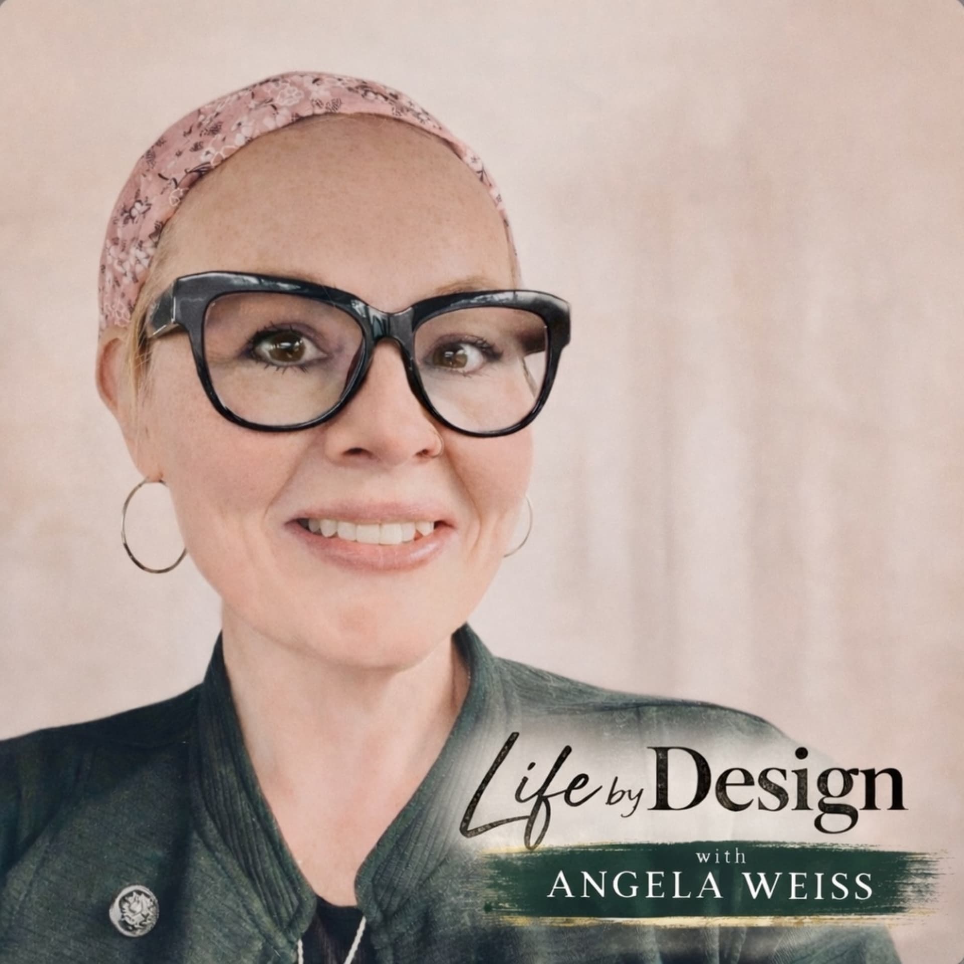 Life By Design With Angela Weiss - Podcasts