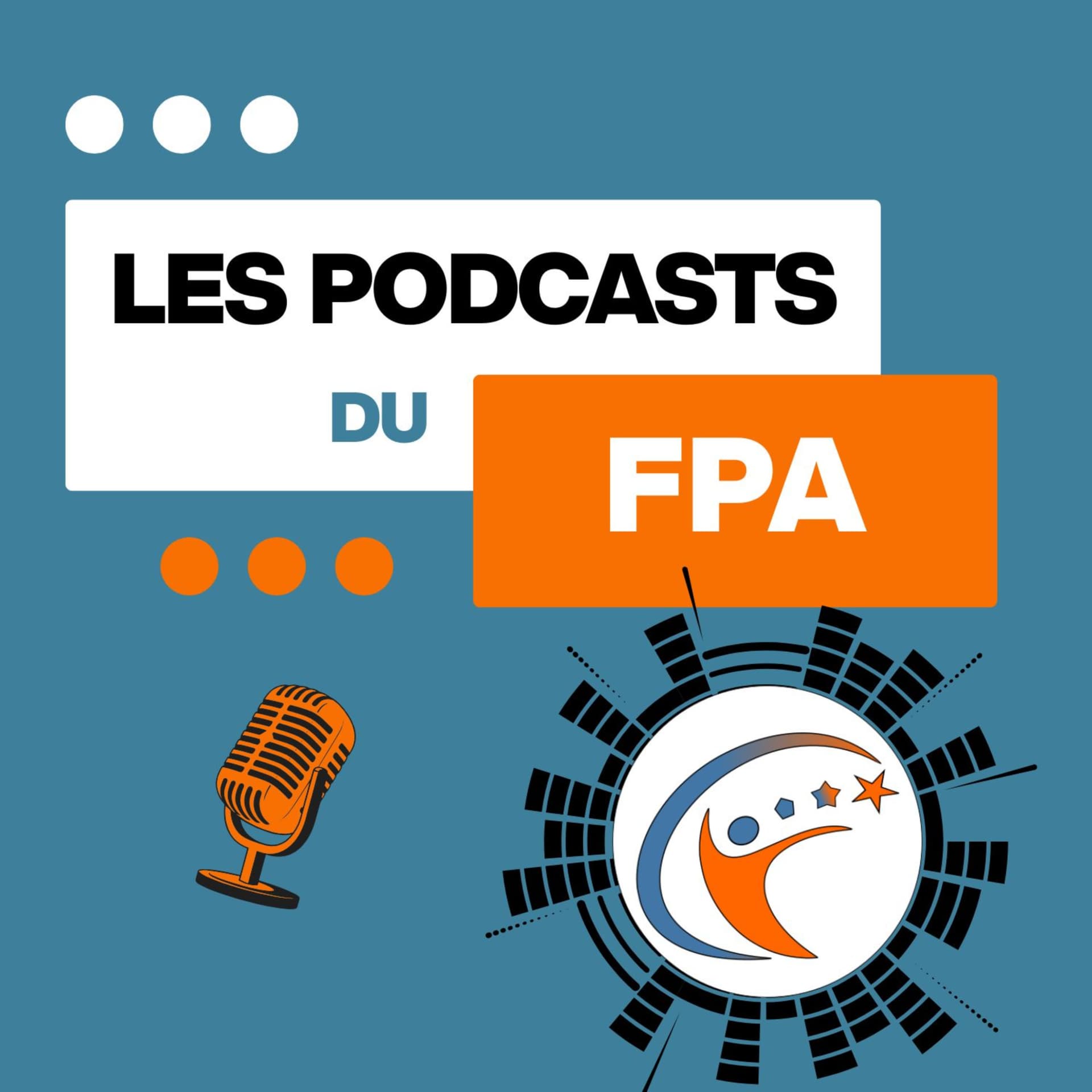 Les podcasts du FPA - Podcasts