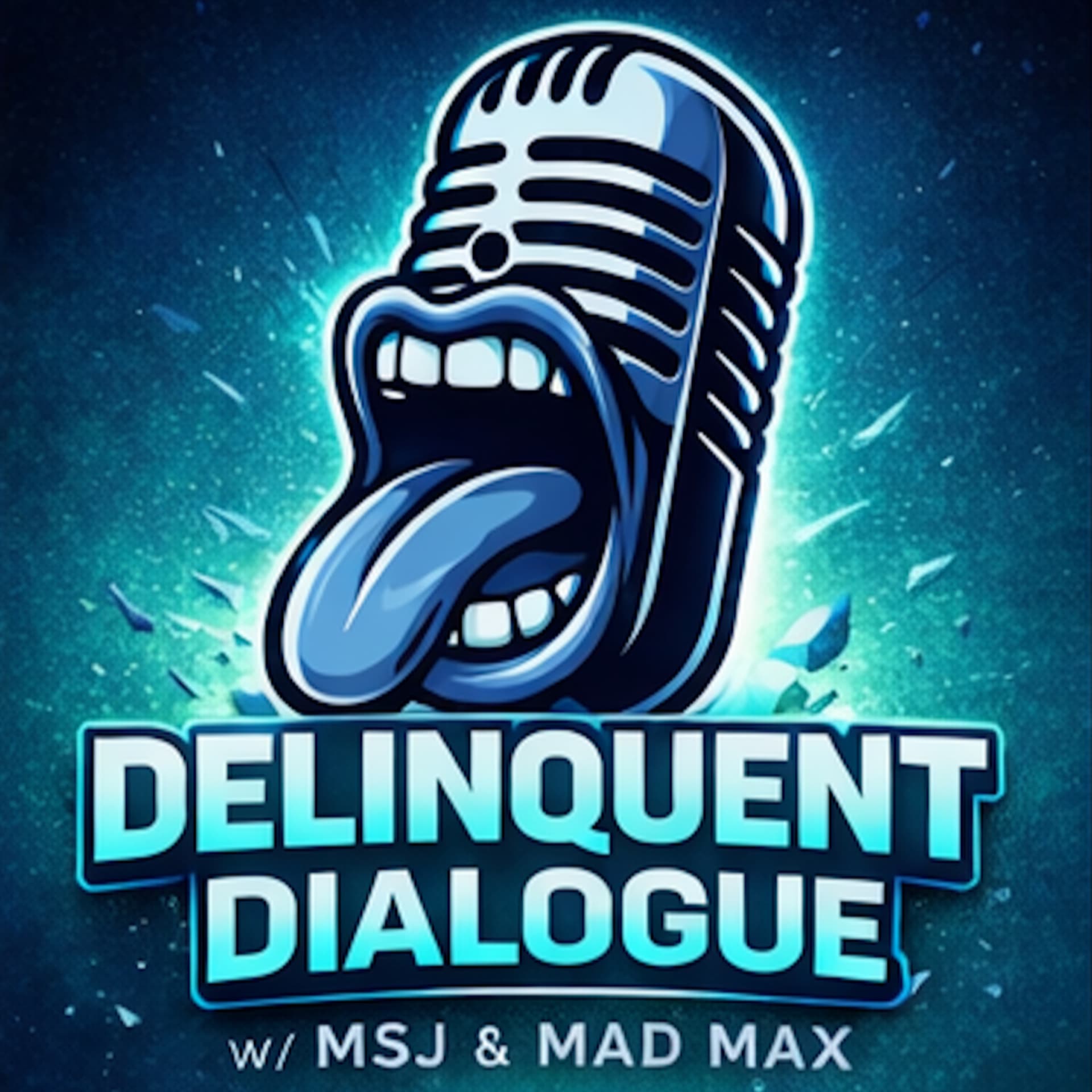 Delinquent Dialogue w/ MSJ and Mad Max - Podcasts