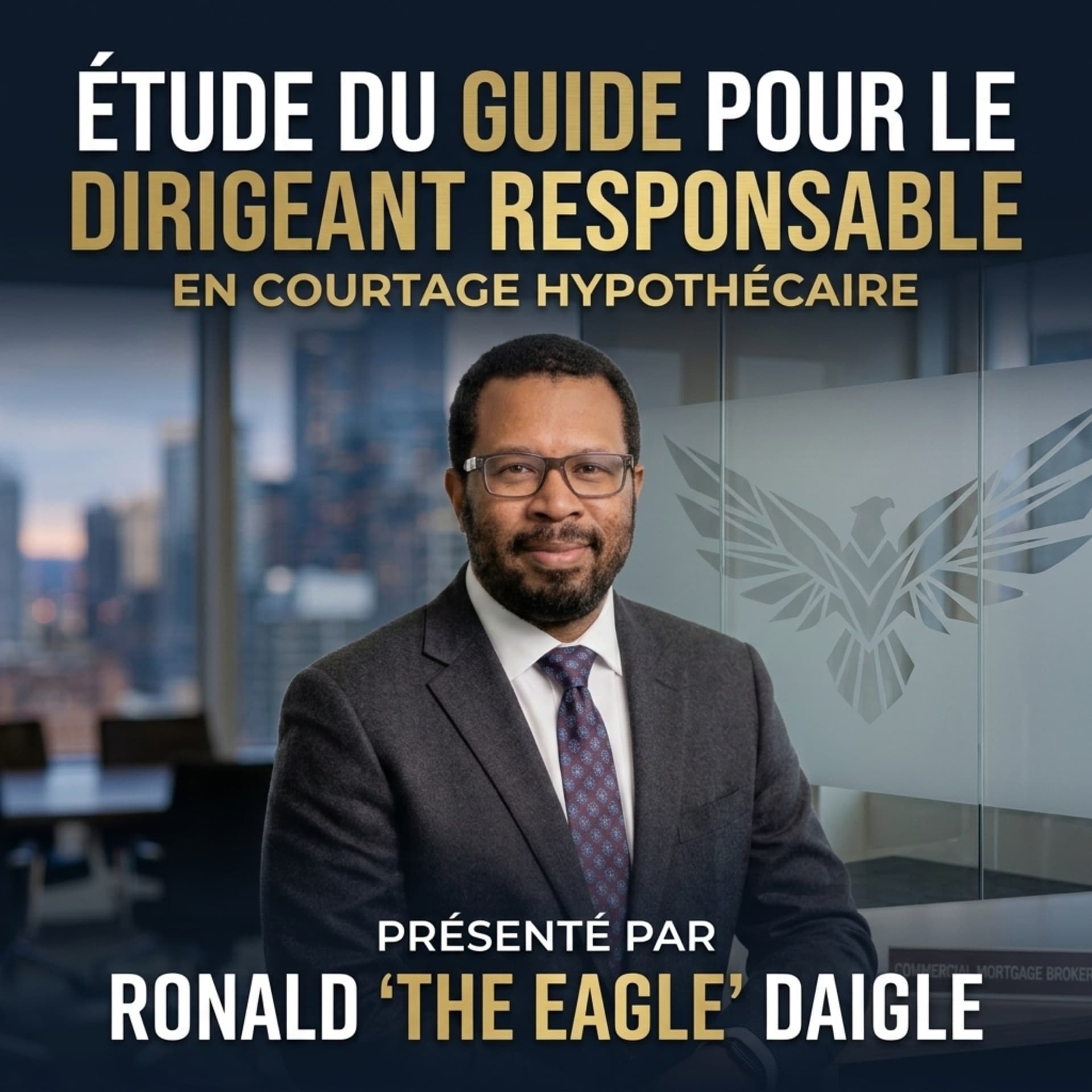La Vision de l'Aigle : Étude du Guide pour le dirigeant responsable en courtage hypothécaire - Podcasts