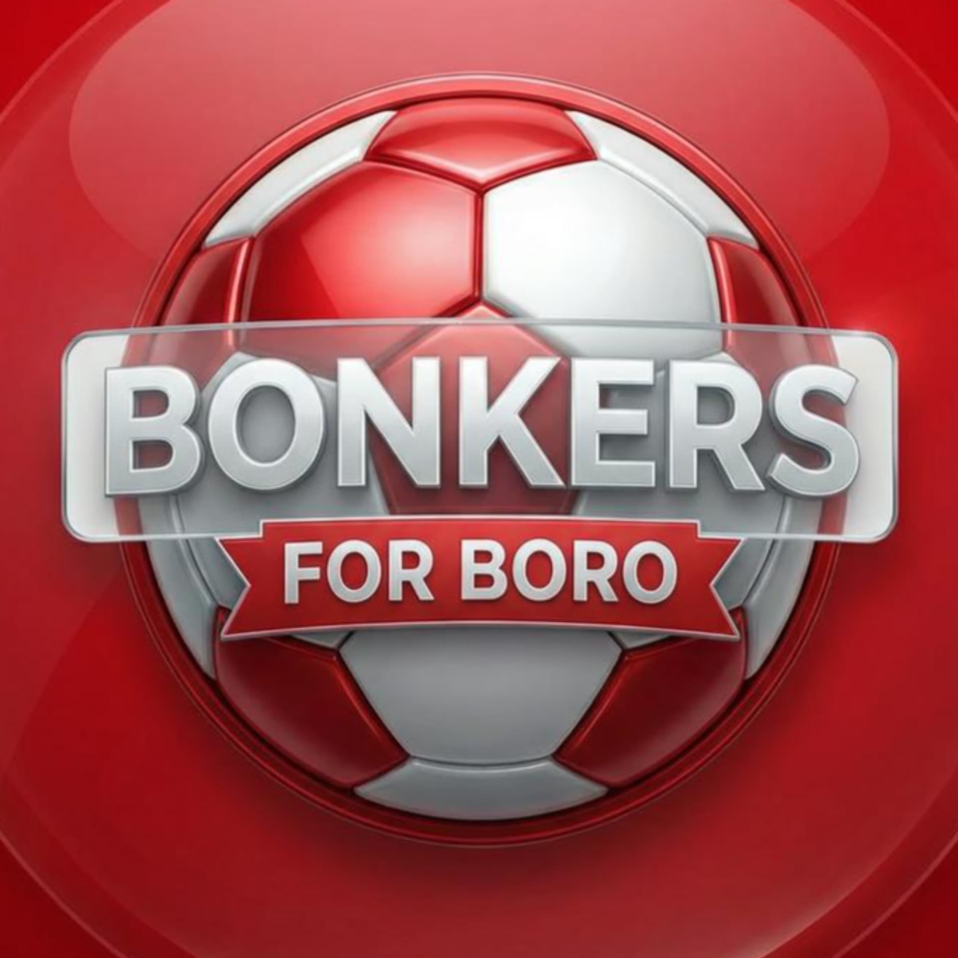 Bonkers For Boro - Podcasts