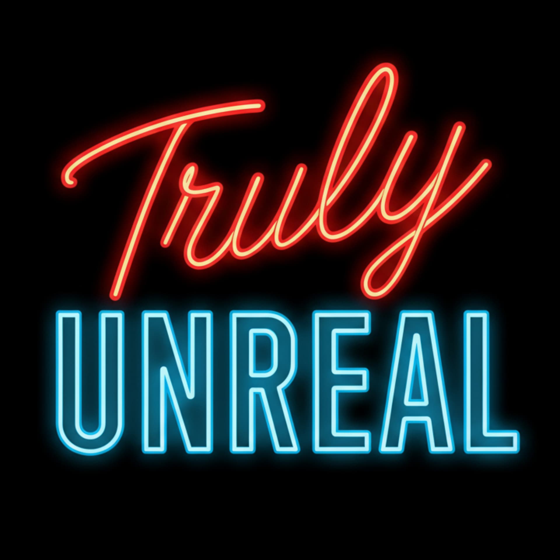 Truly Unreal - Podcasts