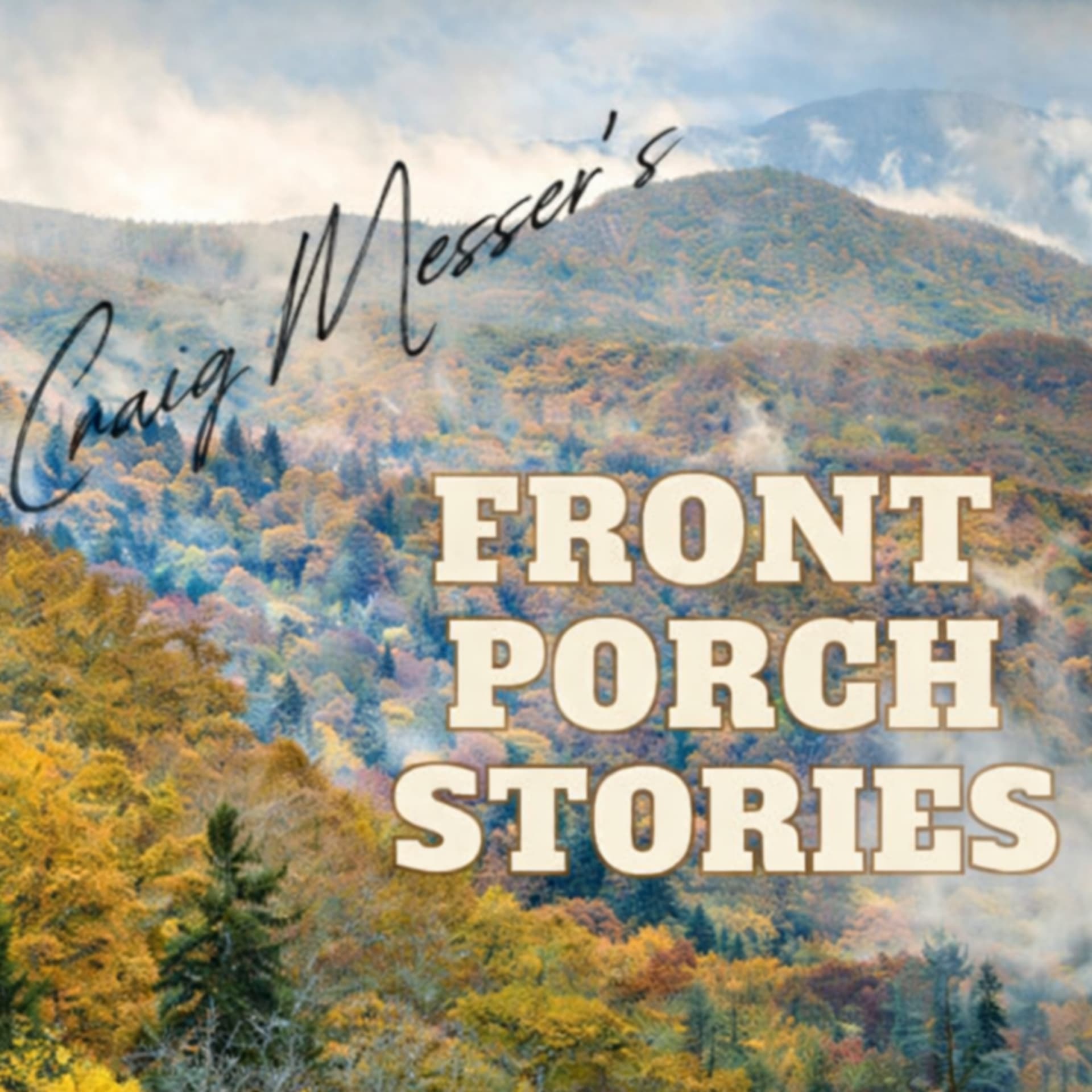 Craig Messer's Front Porch Stories - Podcasts