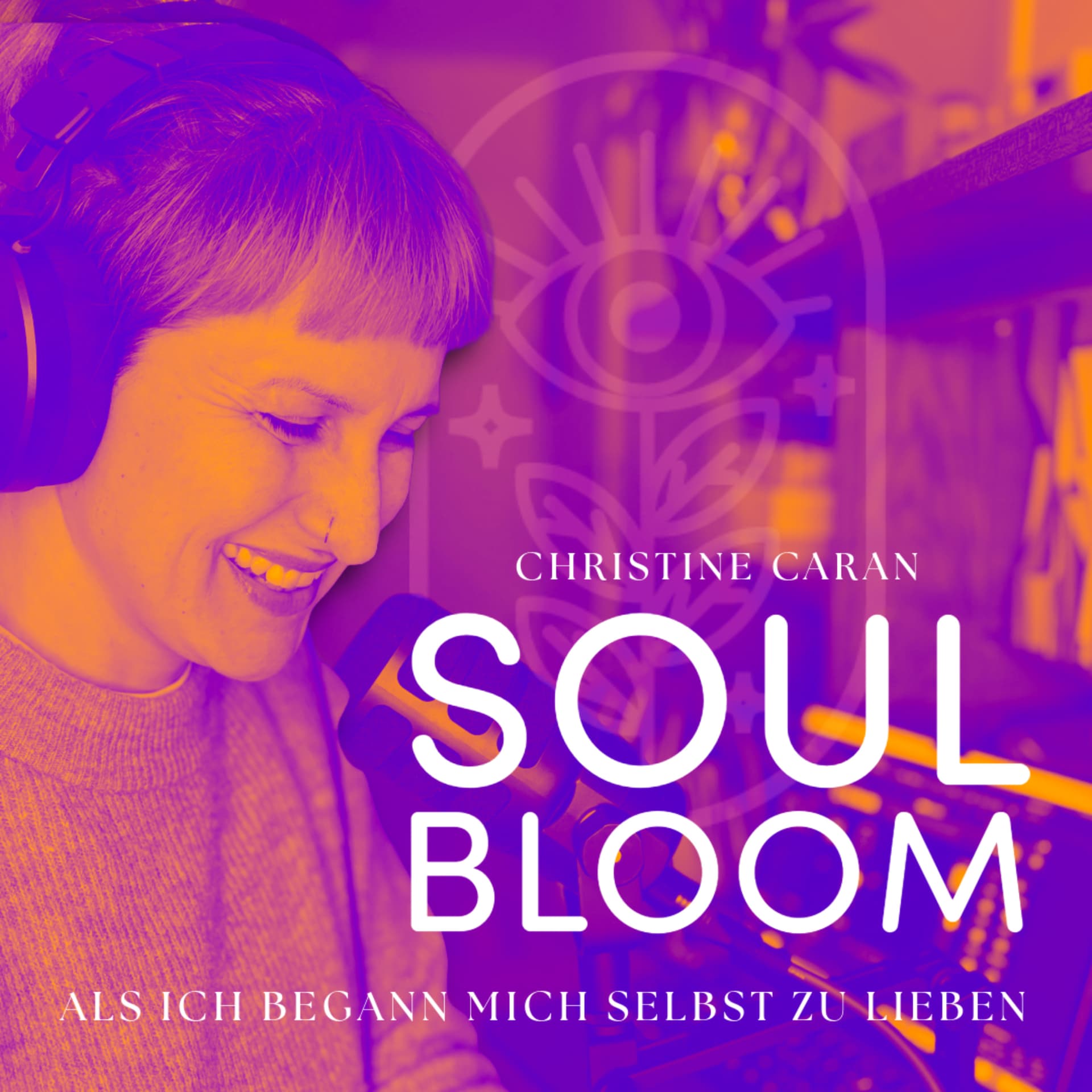 Soulbloom – Als ich begann mich selbst zu lieben - Podcasts