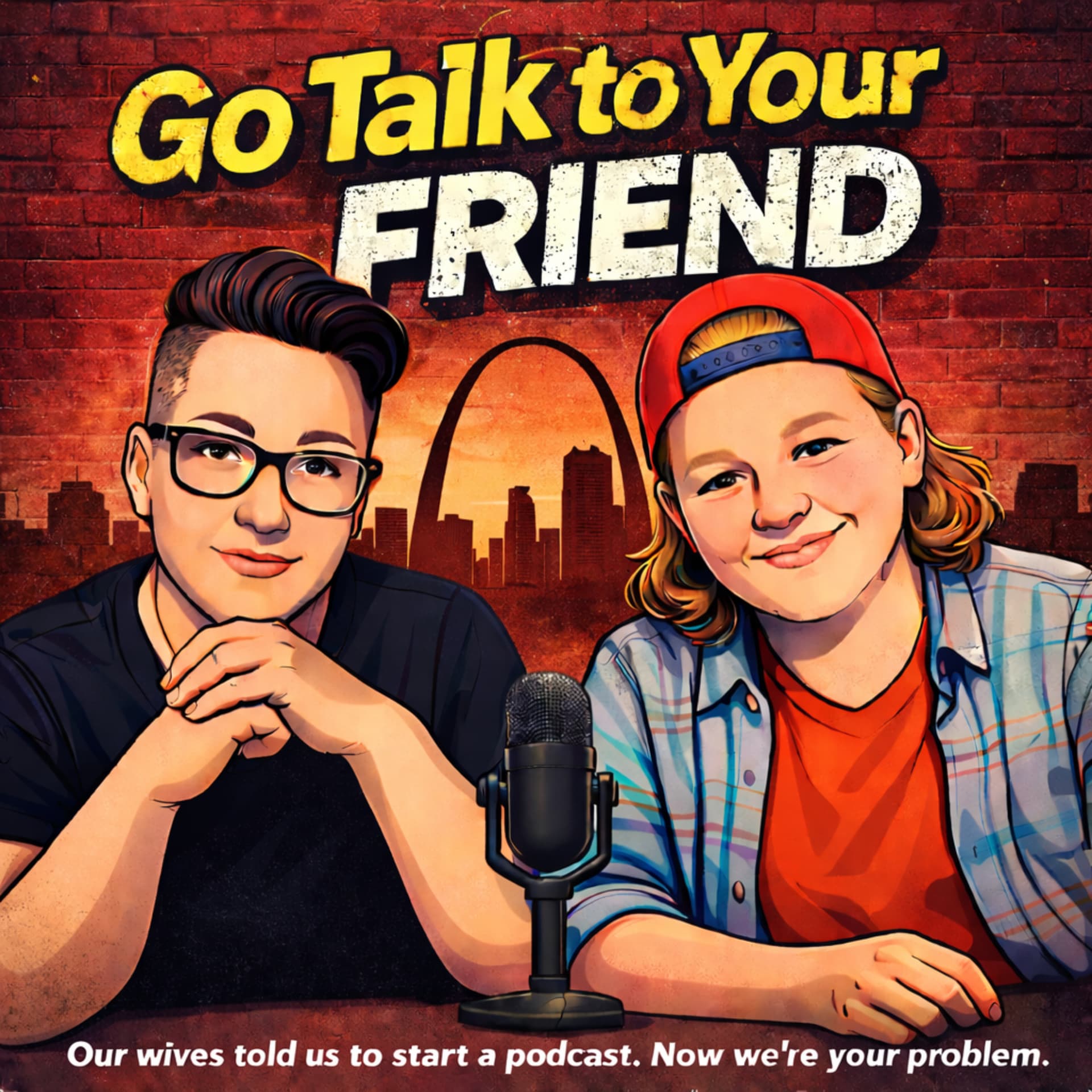 Go Talk To Your Friend - Podcasts