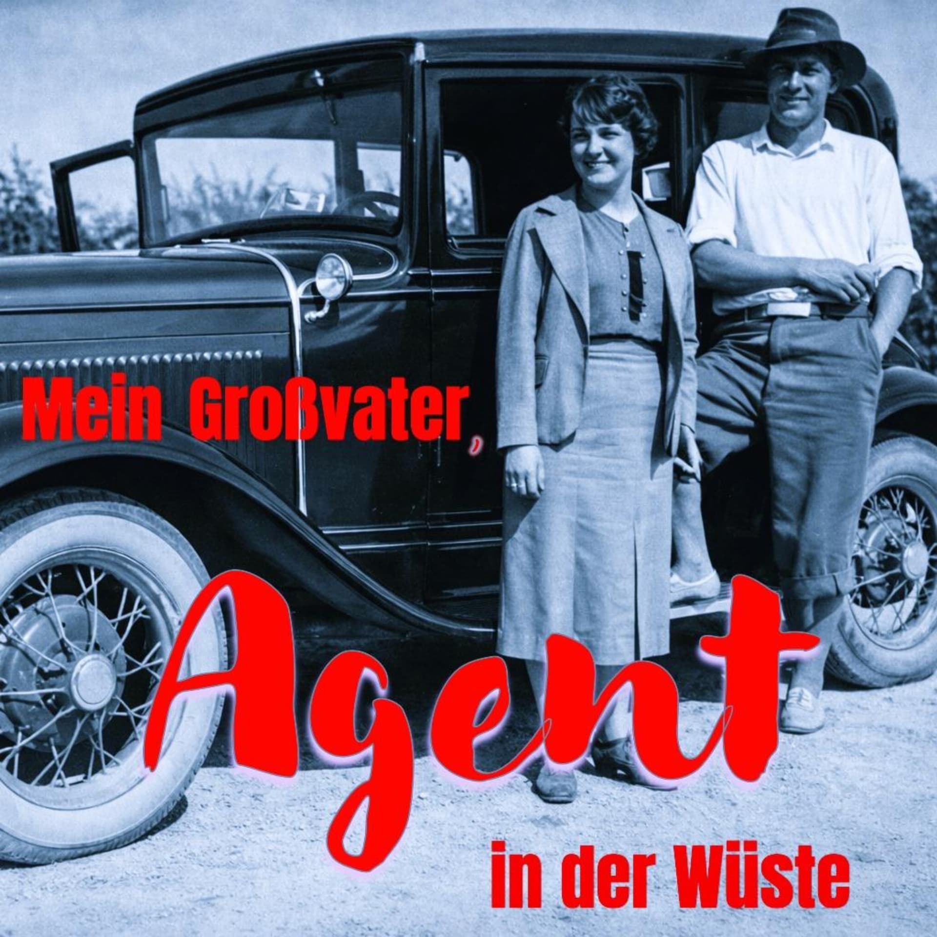 Mein Großvater, Agent in der Wüste - Podcasts