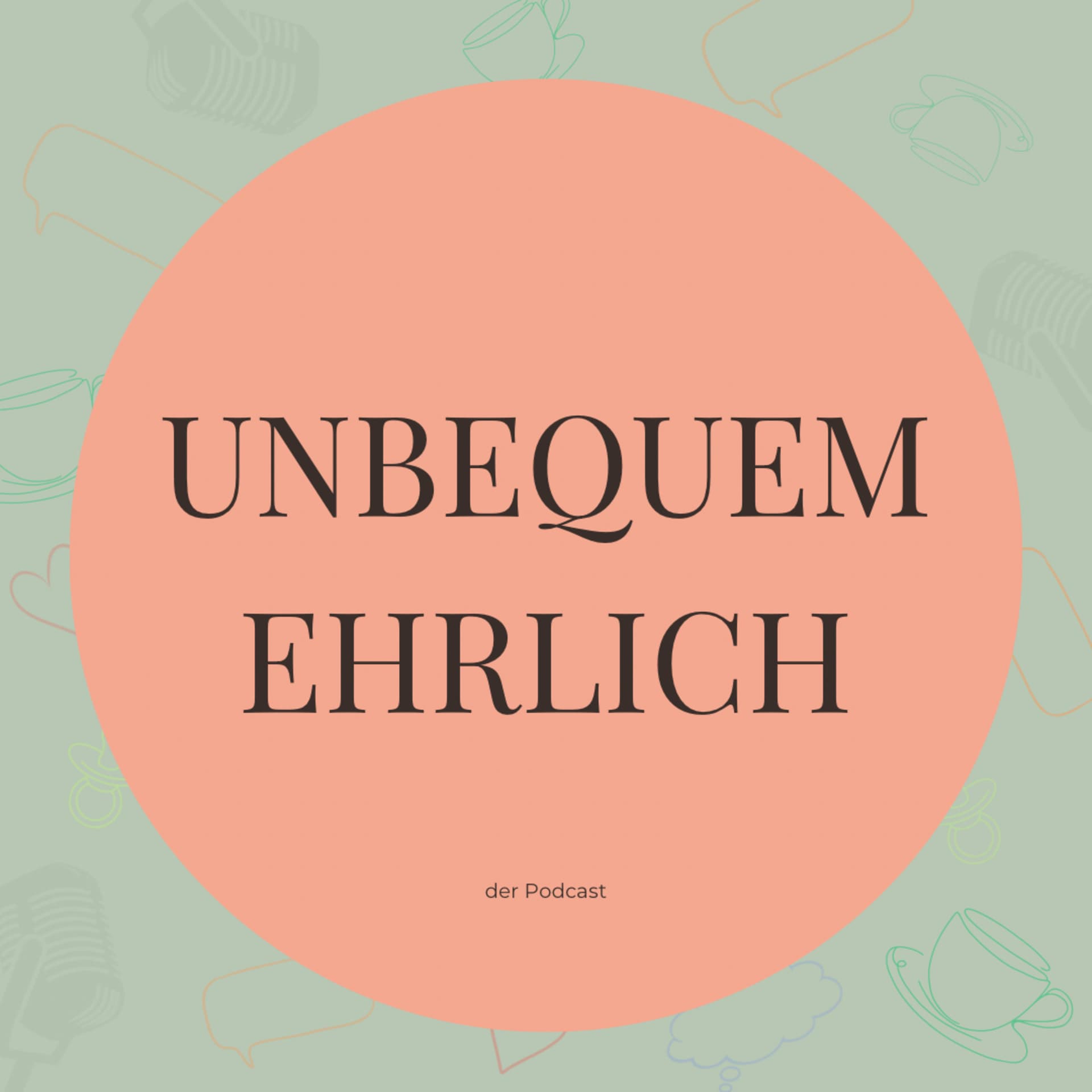 UNBEQUEM EHRLICH - das echte Leben - Podcasts