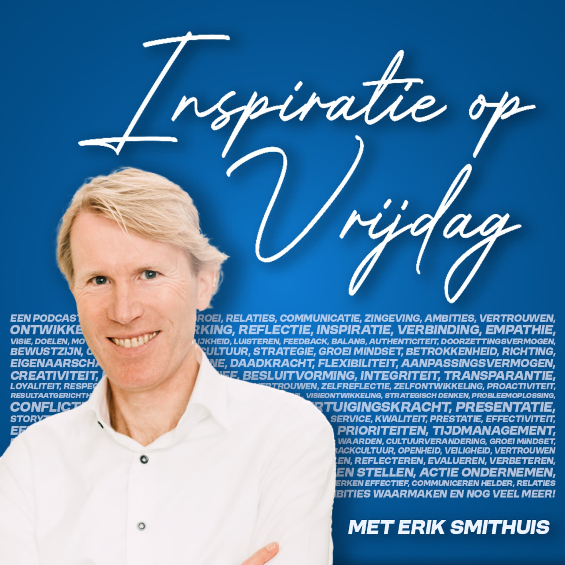Inspiratie op vrijdag - met Erik Smithuis - Podcasts