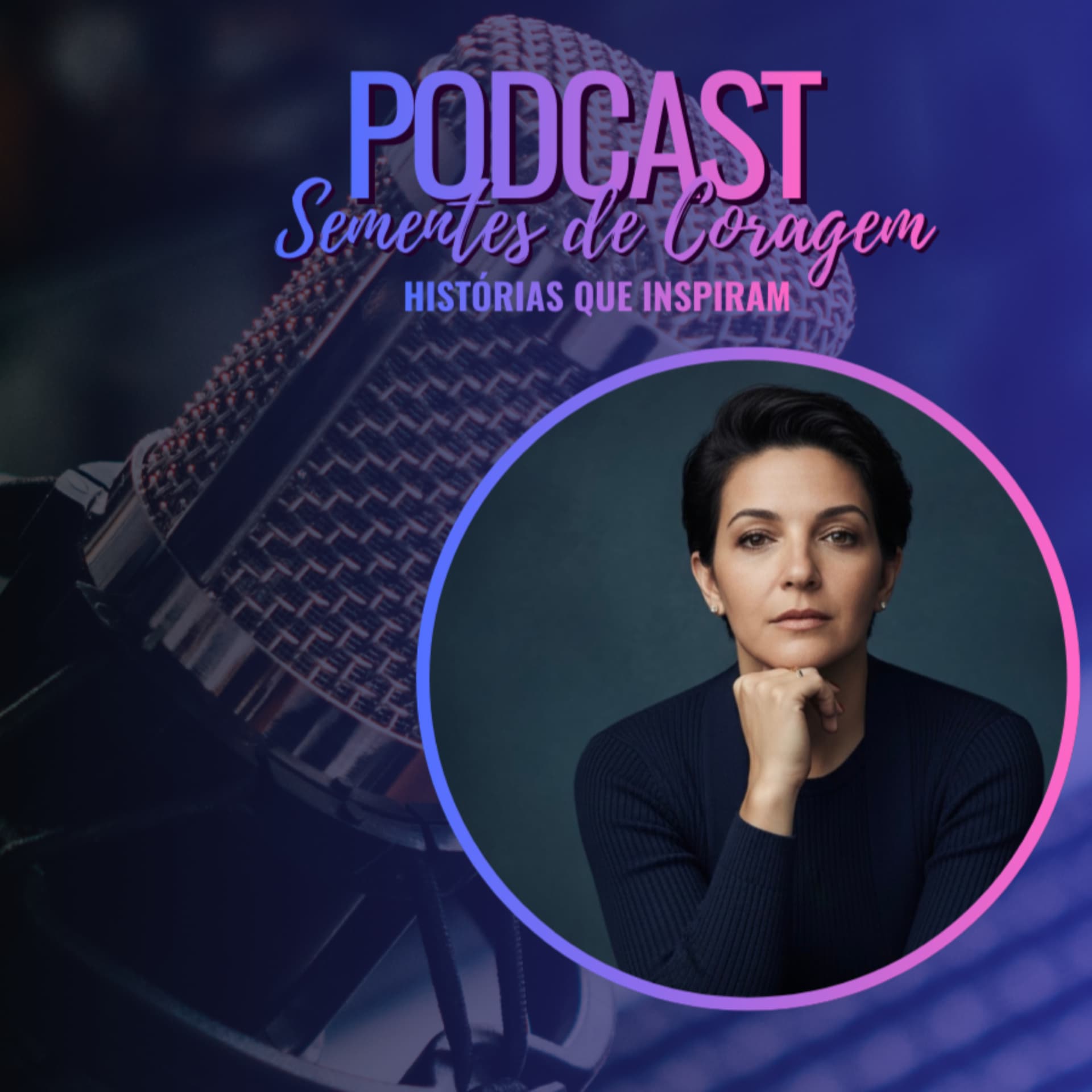 Podcast Sementes de Coragem - Podcasts
