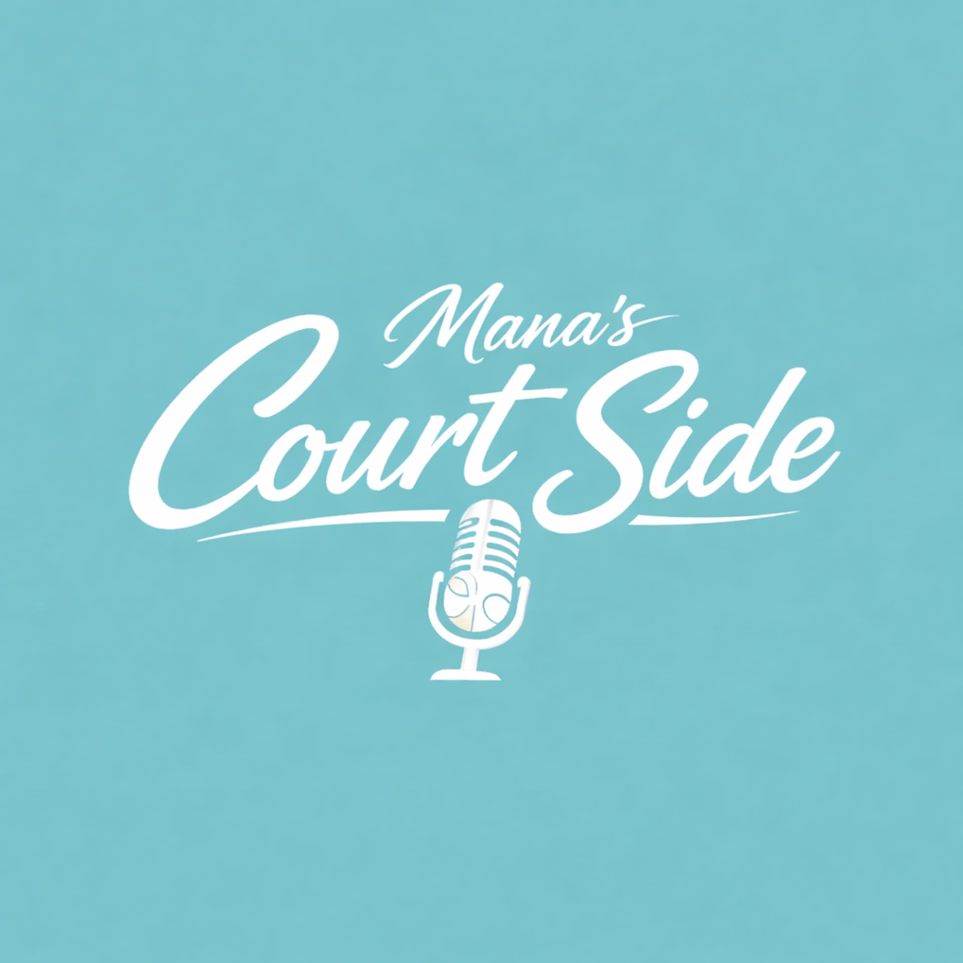 Mana’s Court Side - Podcasts
