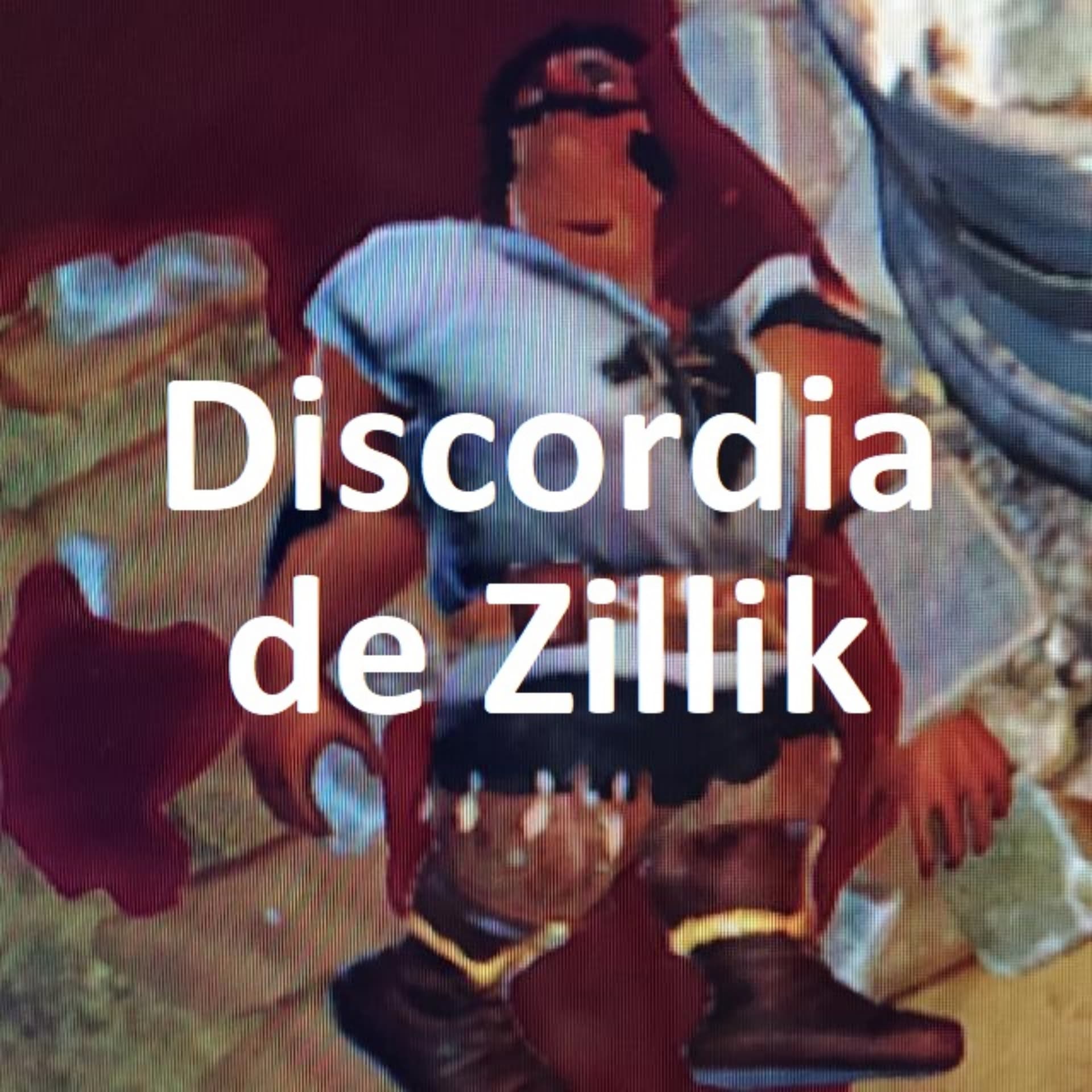 Discordia de Zillik - Podcasts
