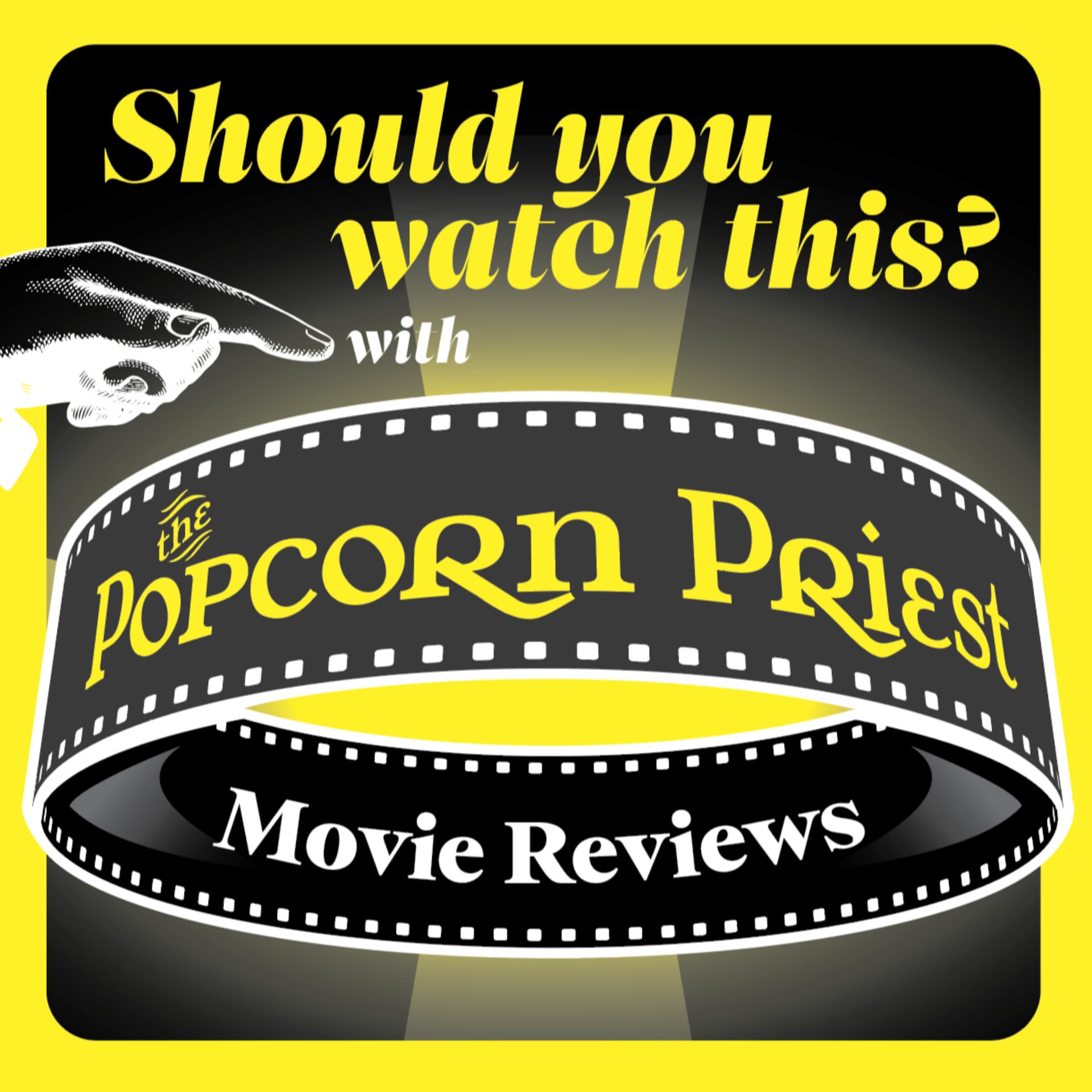 Should you watch this? with The Popcorn Priest - Podcasts