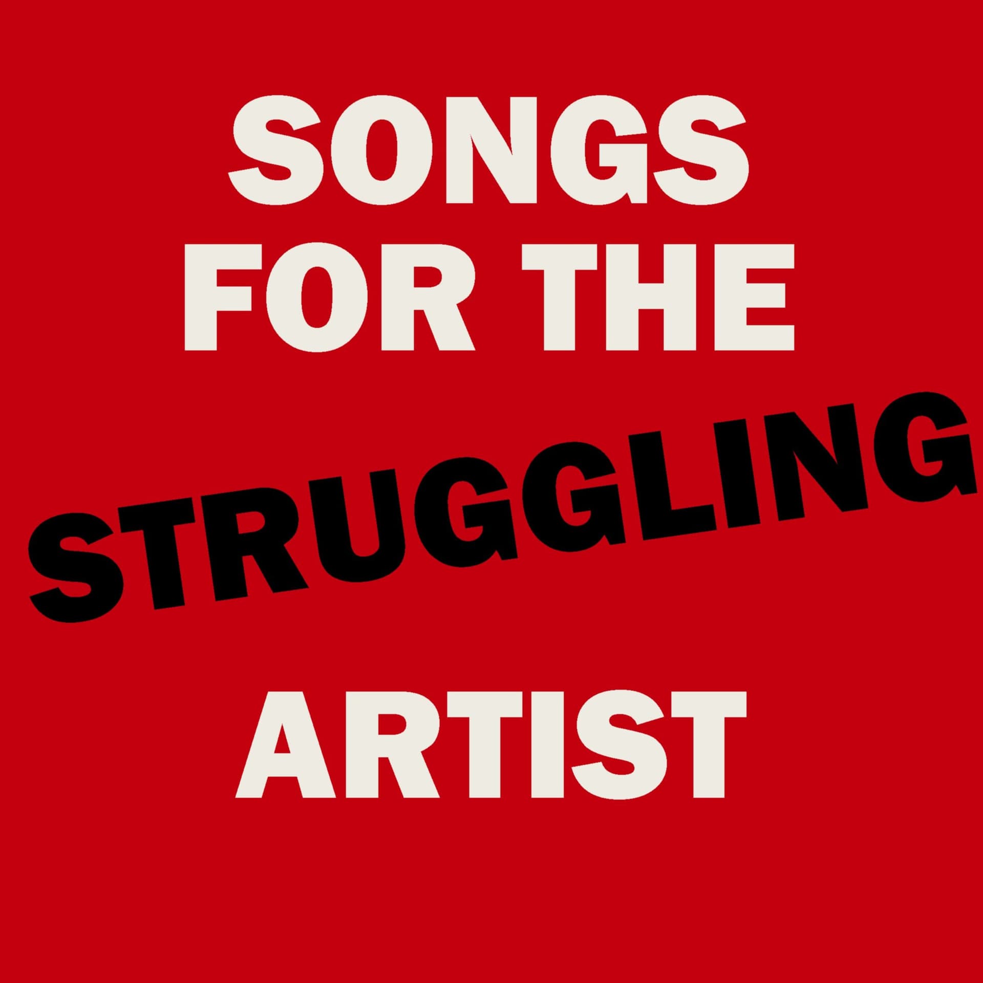 Songs for the Struggling Artist - Podcasts