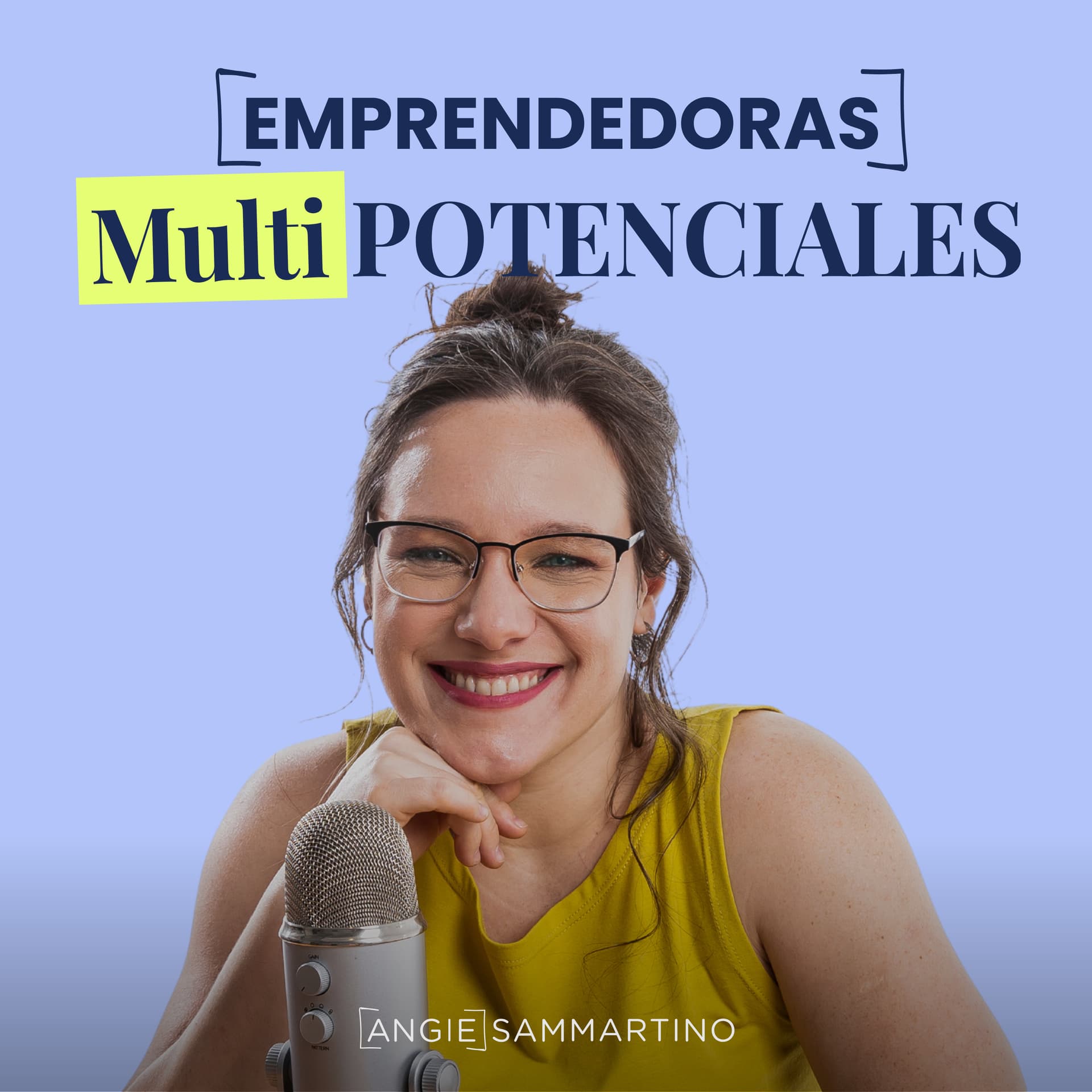 Emprendedoras Multipotenciales - El podcast de Angie Sammartino - Podcasts