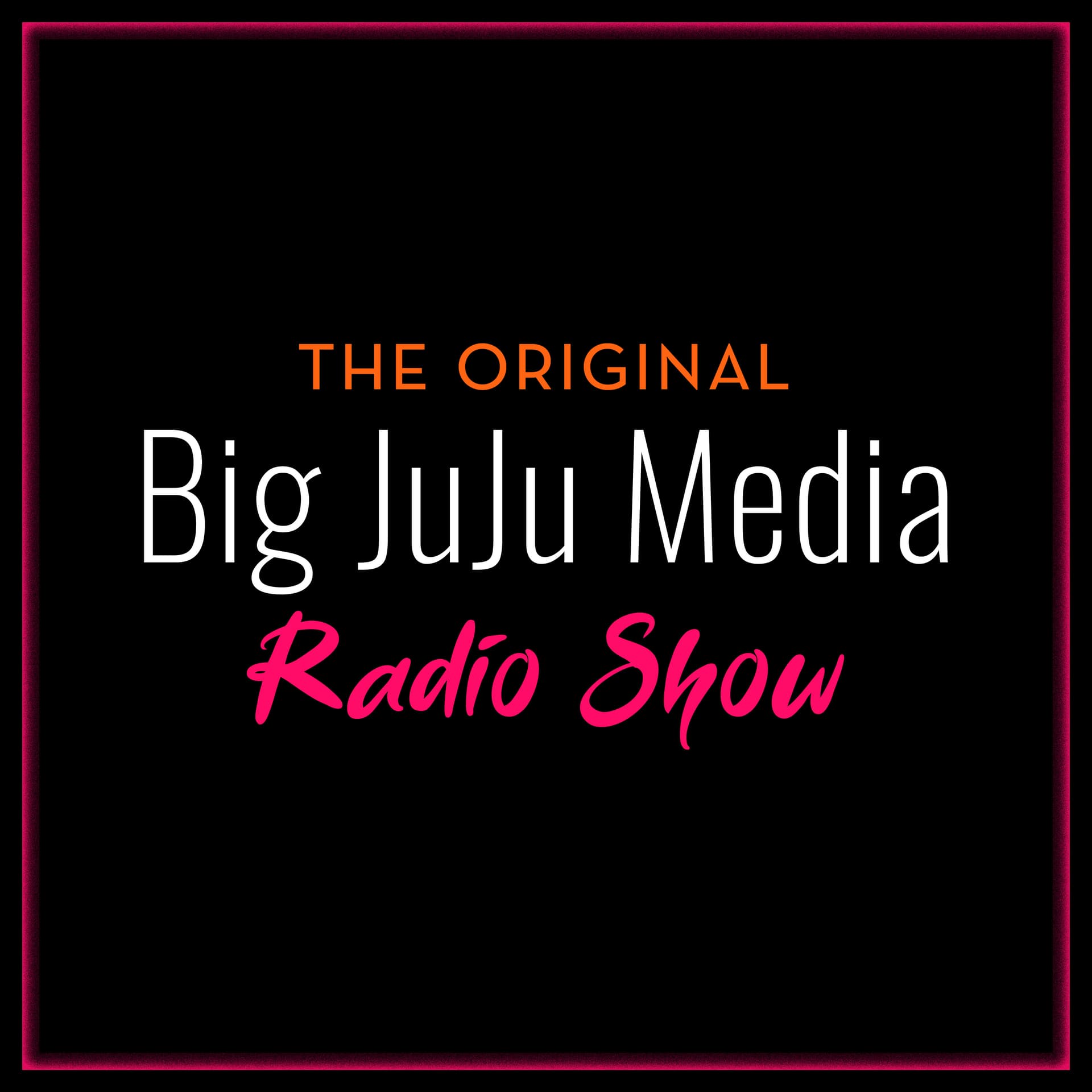Big JuJu Media (The Original) - Podcasts