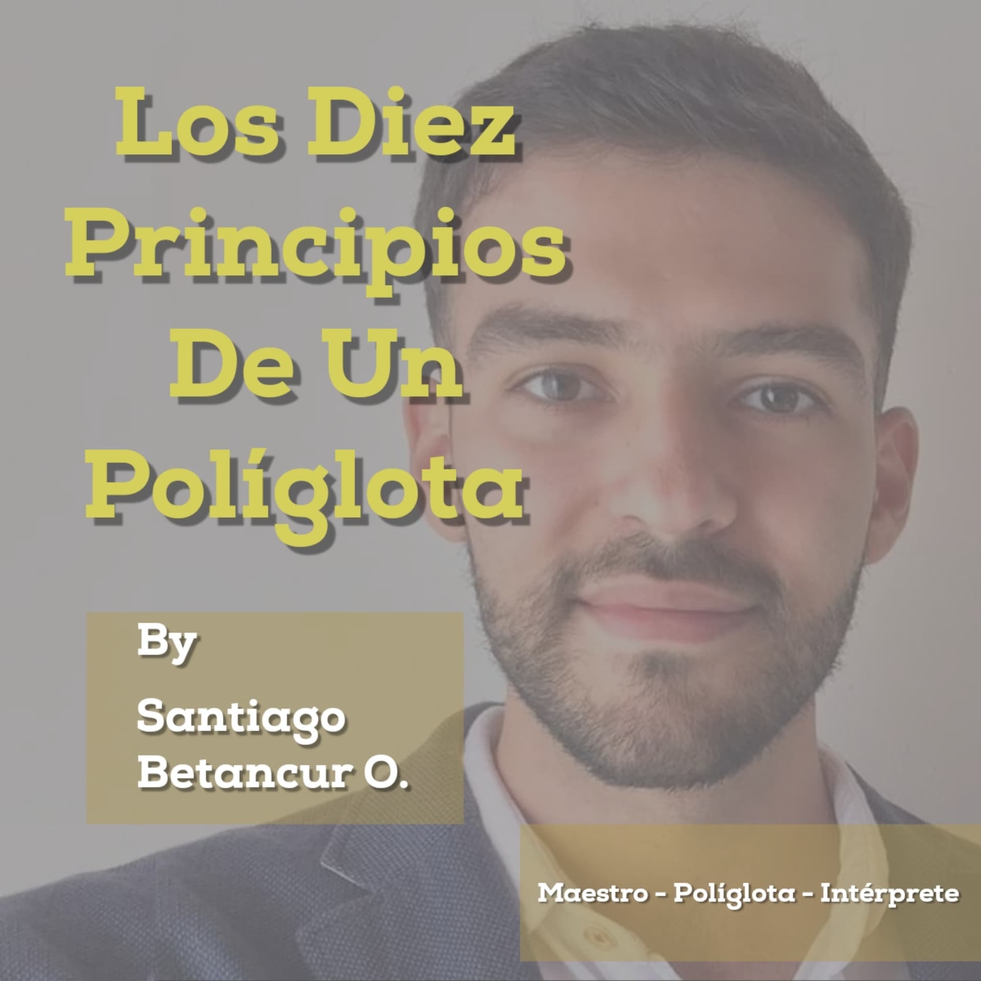 ¡Los Diez Principios De Un Políglota! - Podcasts