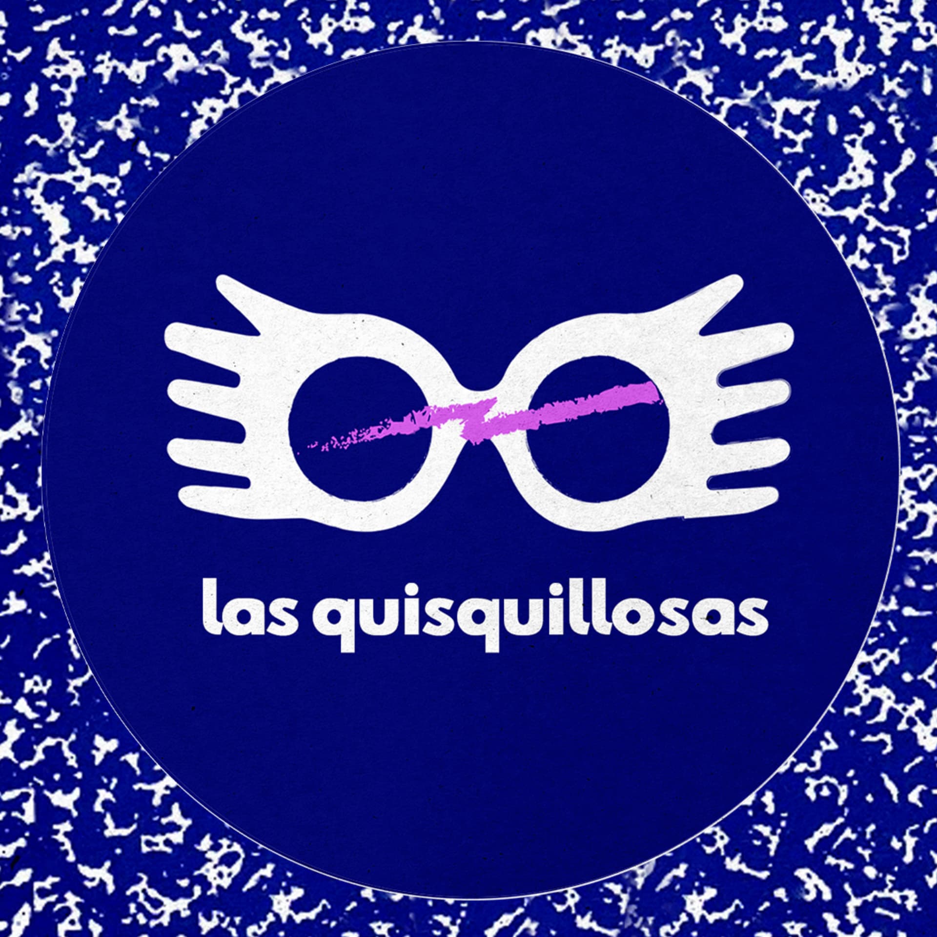Las Quisquillosas - Podcasts