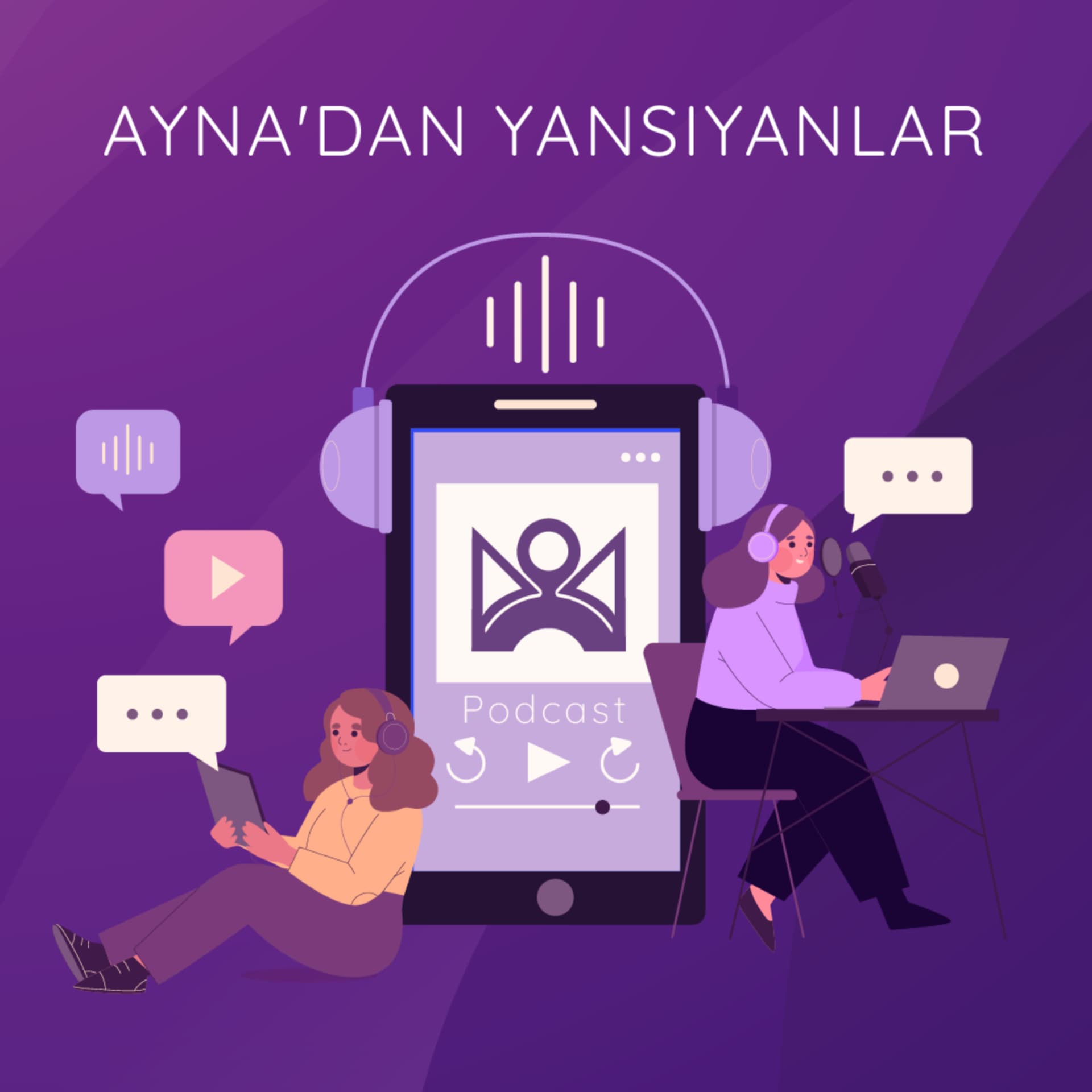 Ayna'dan Yansıyanlar - Podcasts