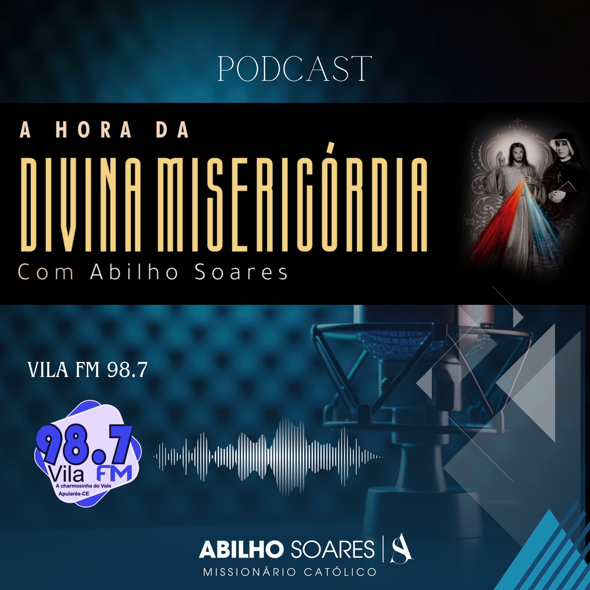 A Hora da Divina Misericórdia com Abilho Soares - Podcasts