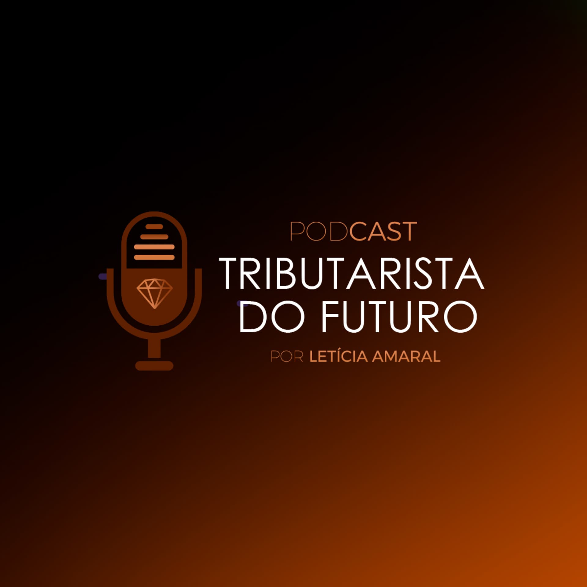 Podcast Tributarista do Futuro | Letícia Amaral - Podcasts