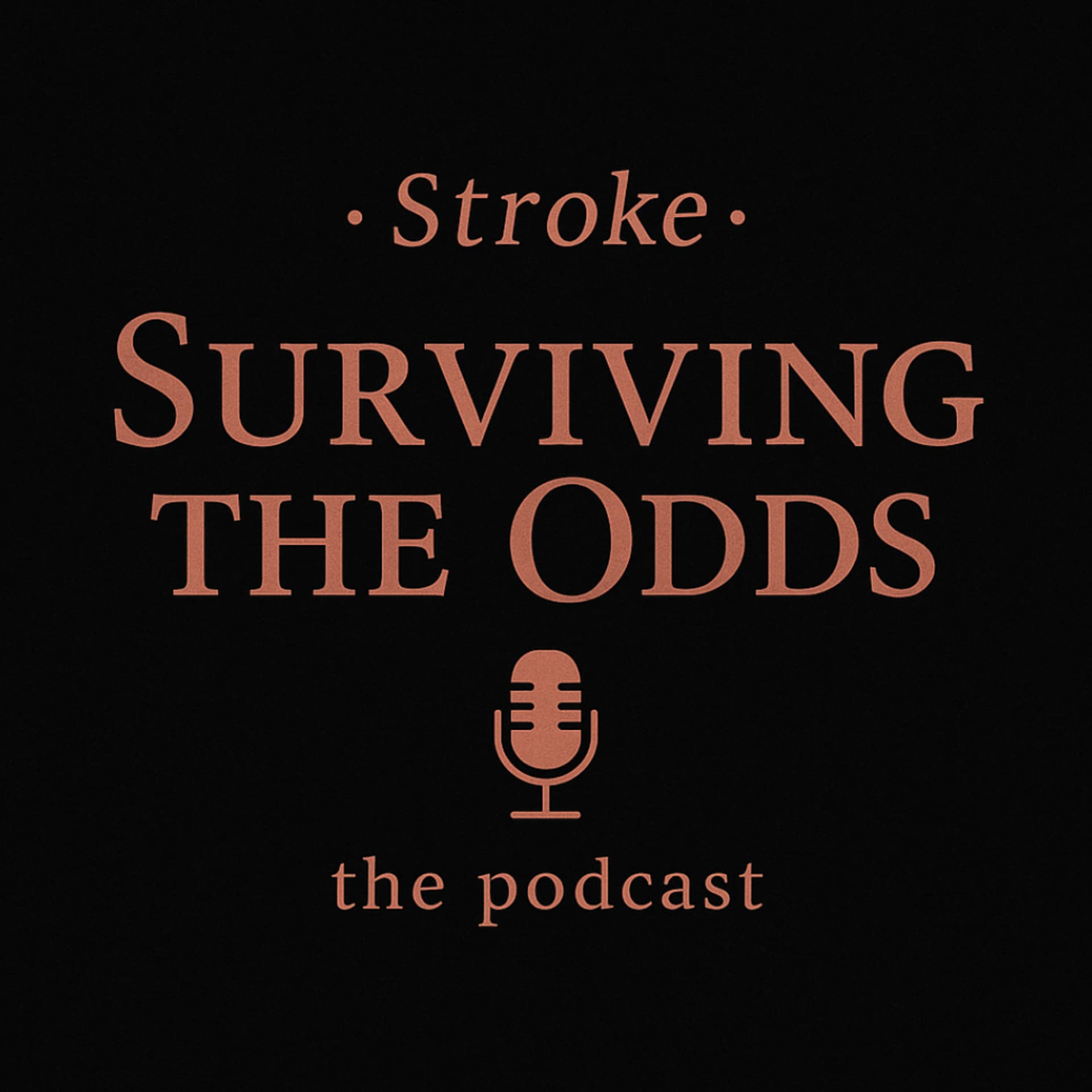 Stroke, Surviving the odds THE PODCAST - Podcasts
