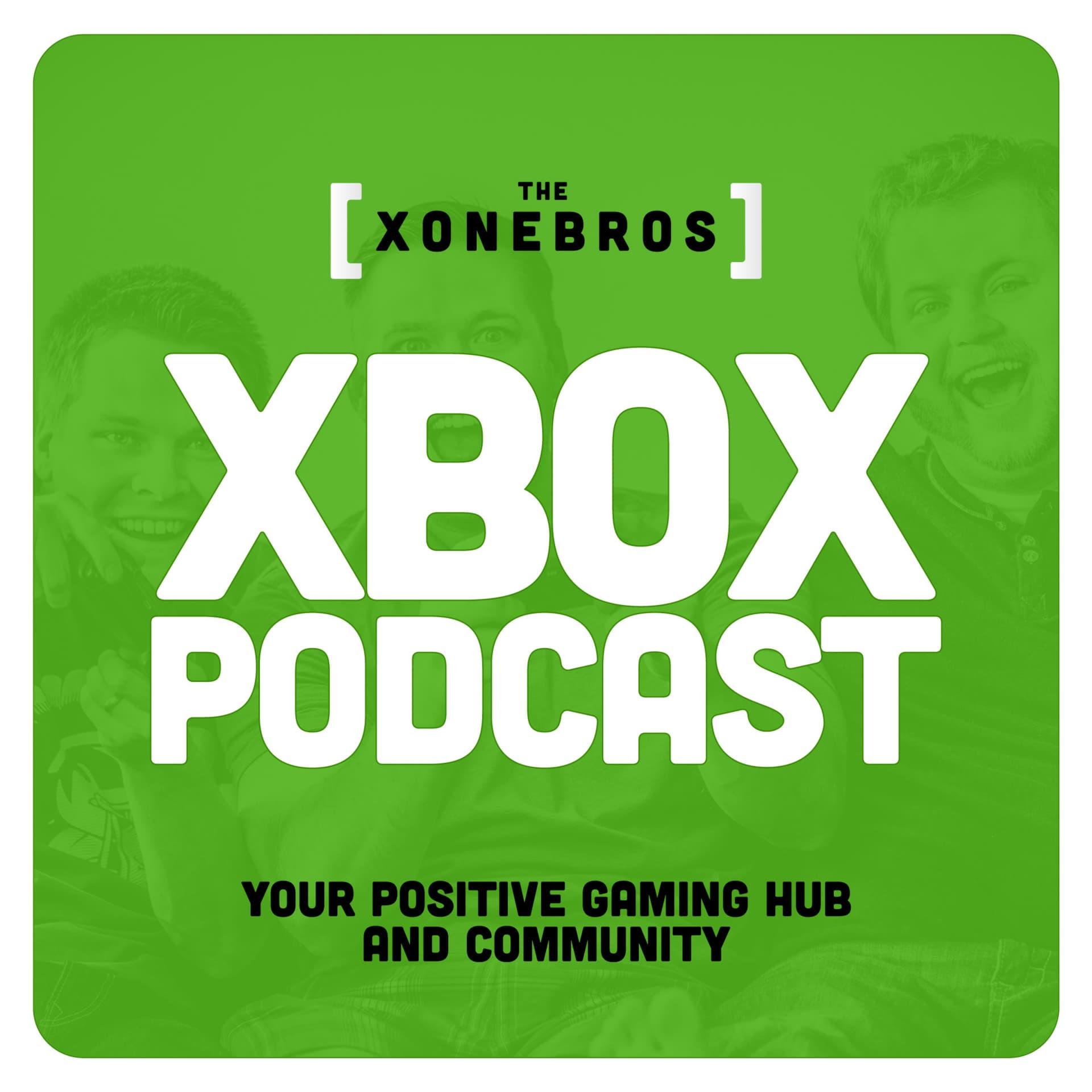 XoneBros: Positive Xbox and Game Pass Community - Podcasts